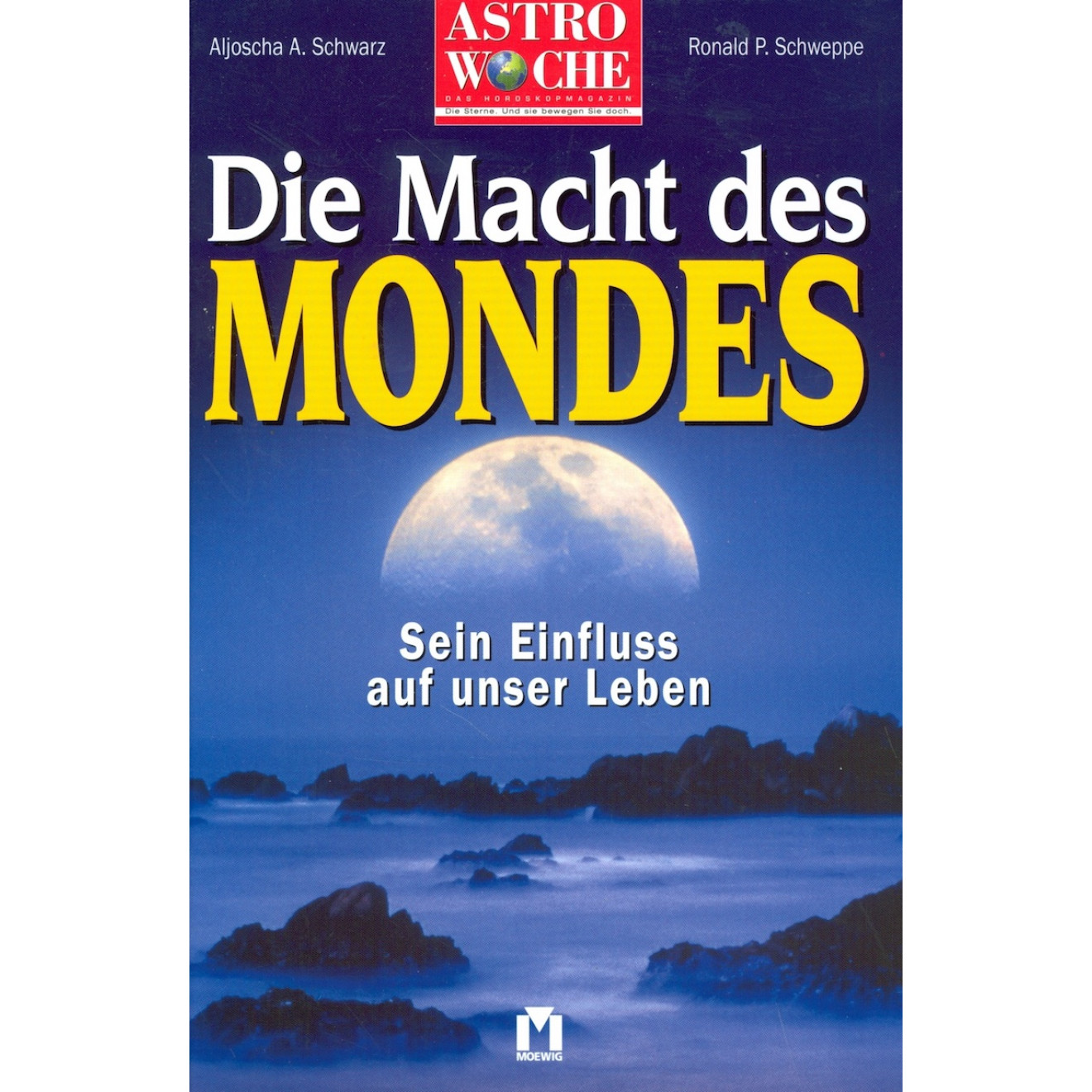 Die Macht des Mondes A. Schwarz, Aljoscha und Ronald P. Schweppe