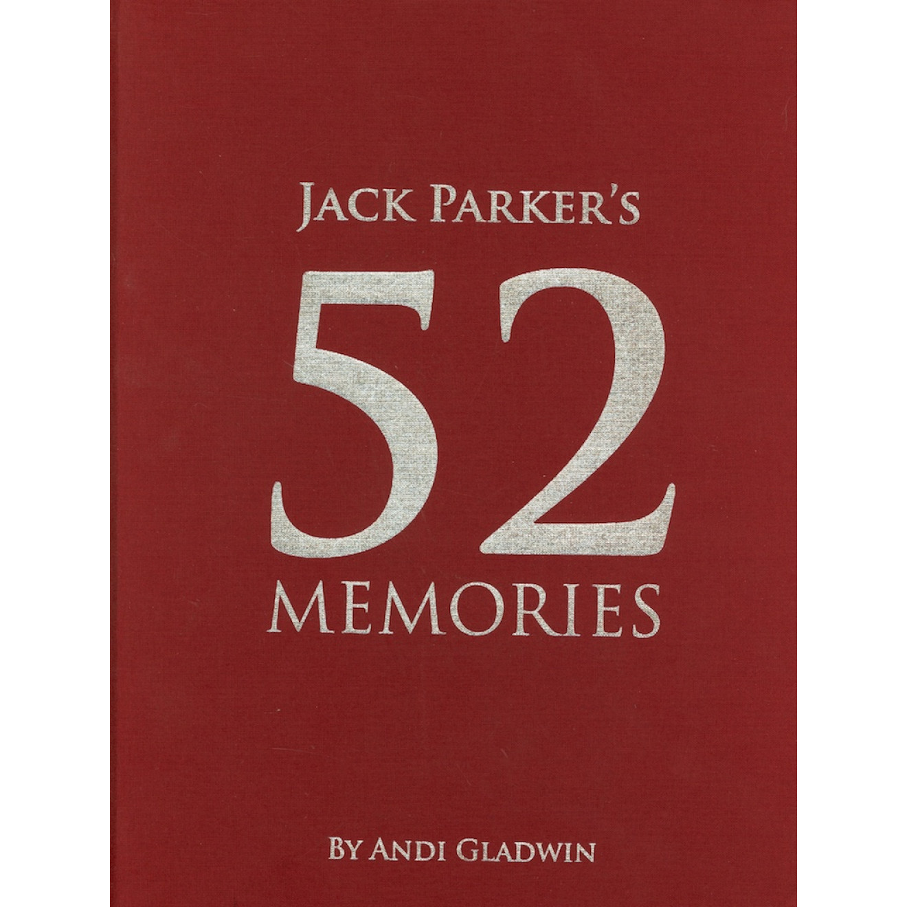 Jack Parker's 52 Memories (First Edition) - Andi Gladwin