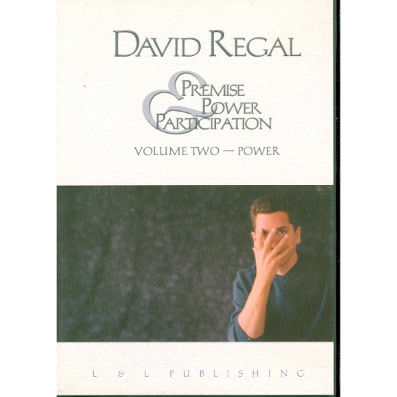 Premise, Power & Participation, Volume 2, David Regal