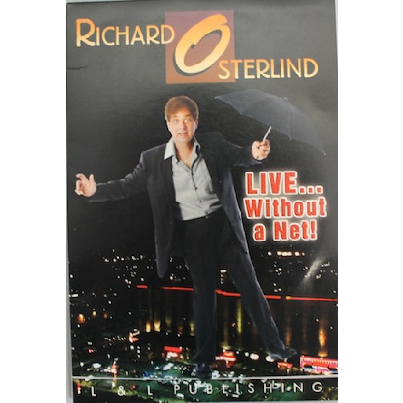 Richard Osterlind. Live ... without a net