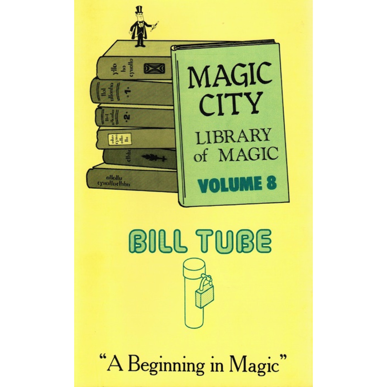 Bill Tube (Vol. 8 of the Magic City Library of Magic)
