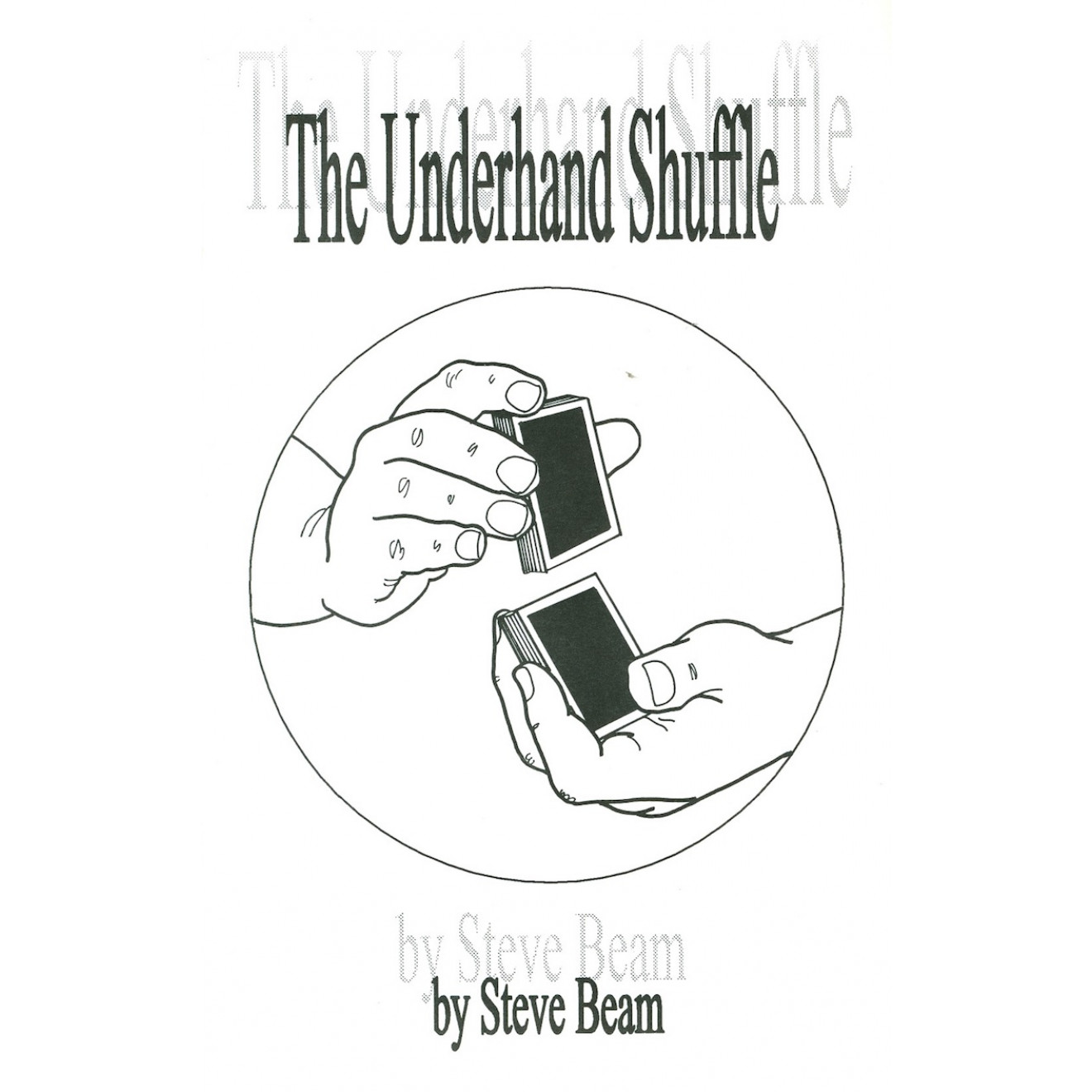 The Underhand Shuffle by Steve Beam