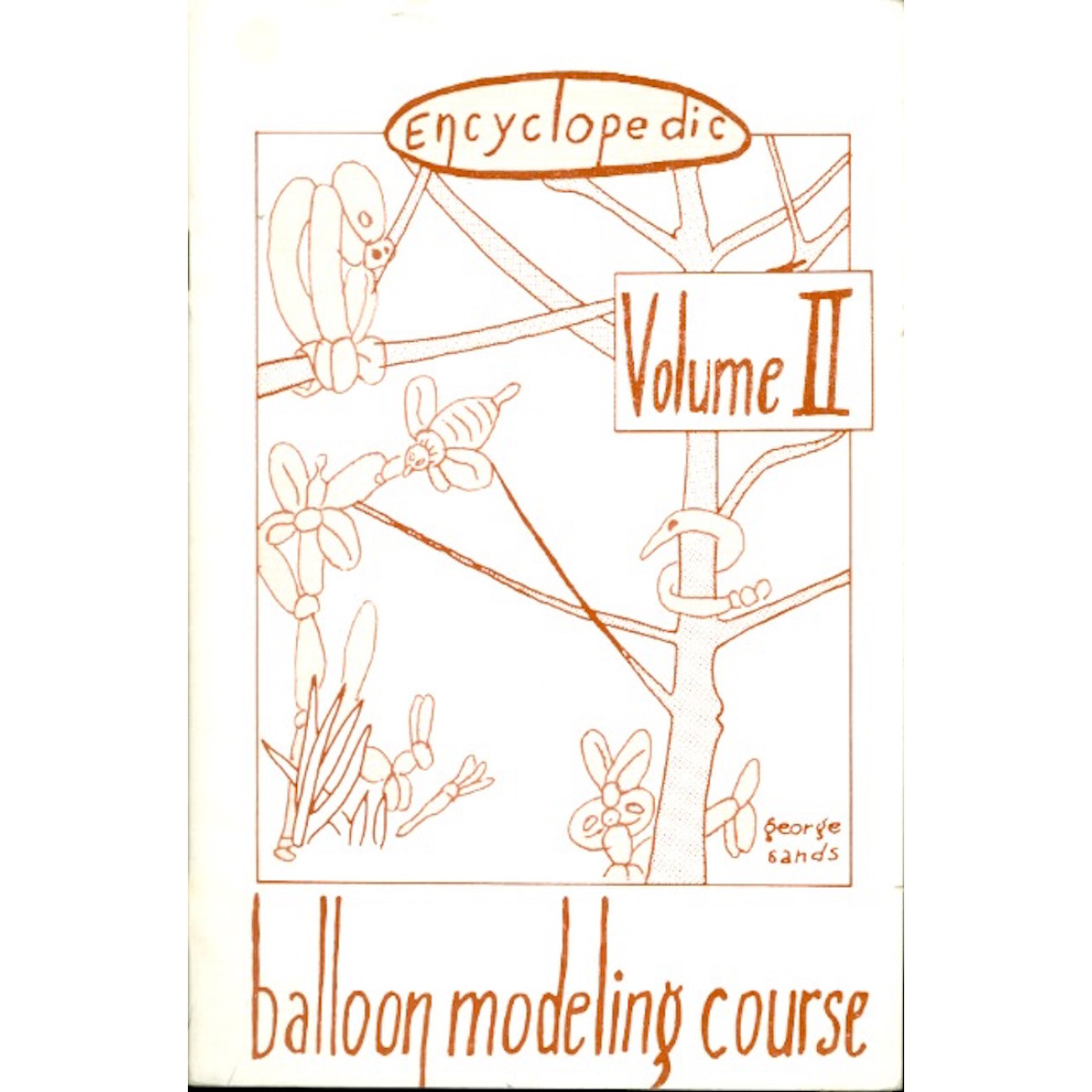 Encyclopedic Balloon Modeling Course, Volume II