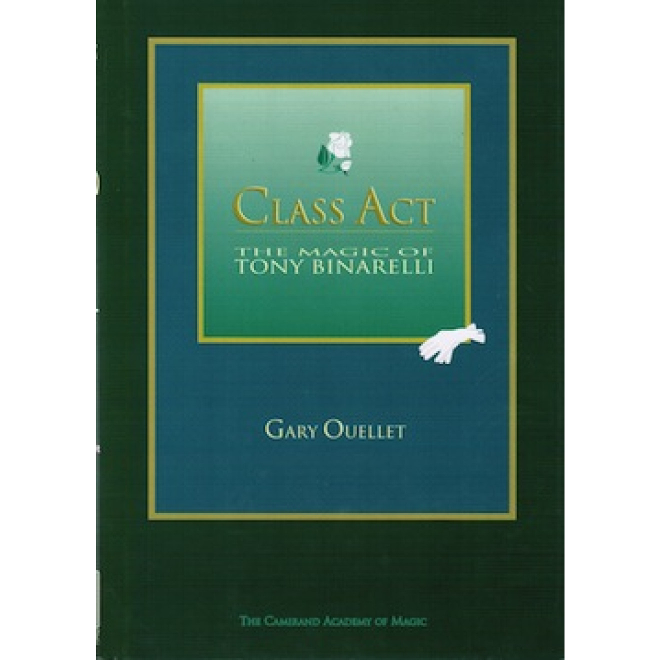 Class Act – The Magic of Tony Binarelli