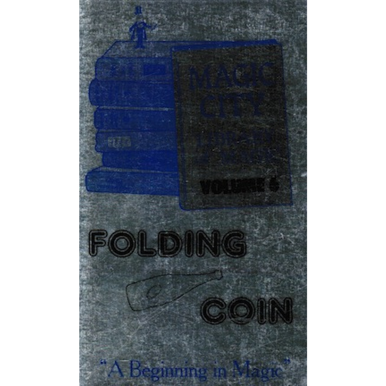 Folding Coin (Vol. 6 of the Magic City Library of Magic)