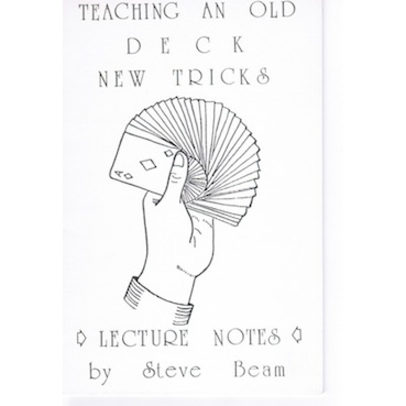 Teaching An Old Deck New Tricks - Lecture Notes by Steve Beam