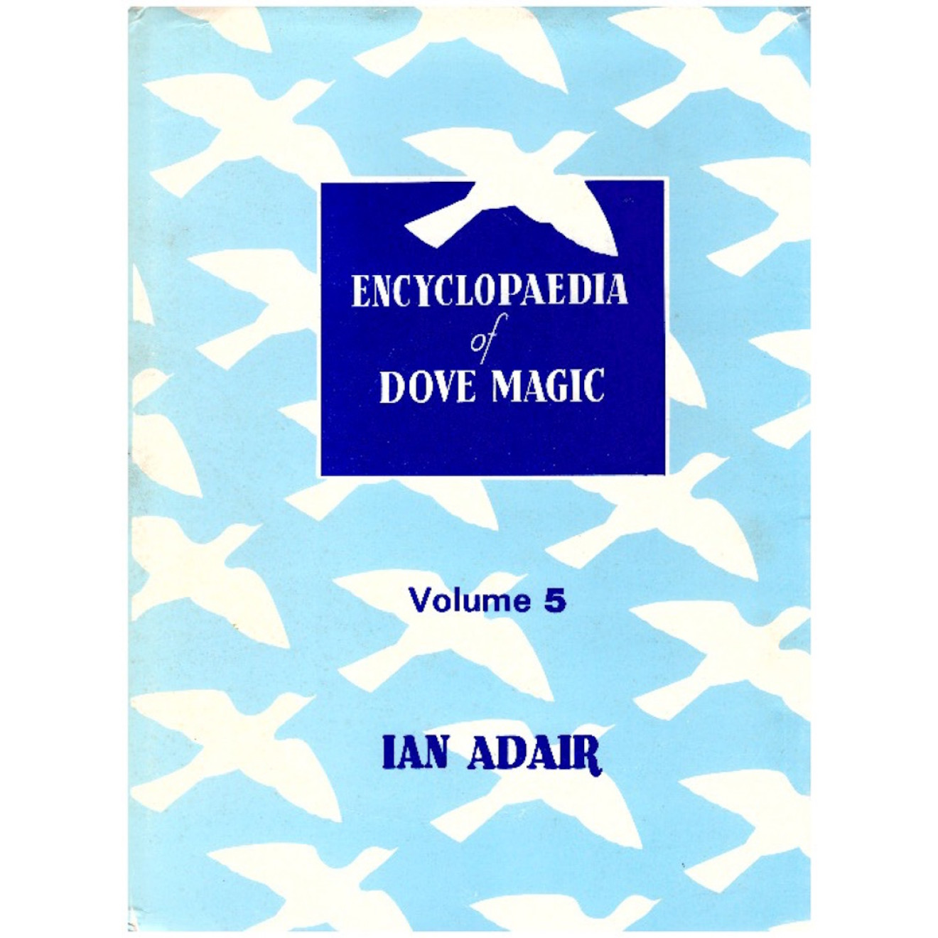 Encyclopaedia of Dove Magic, Volume 5