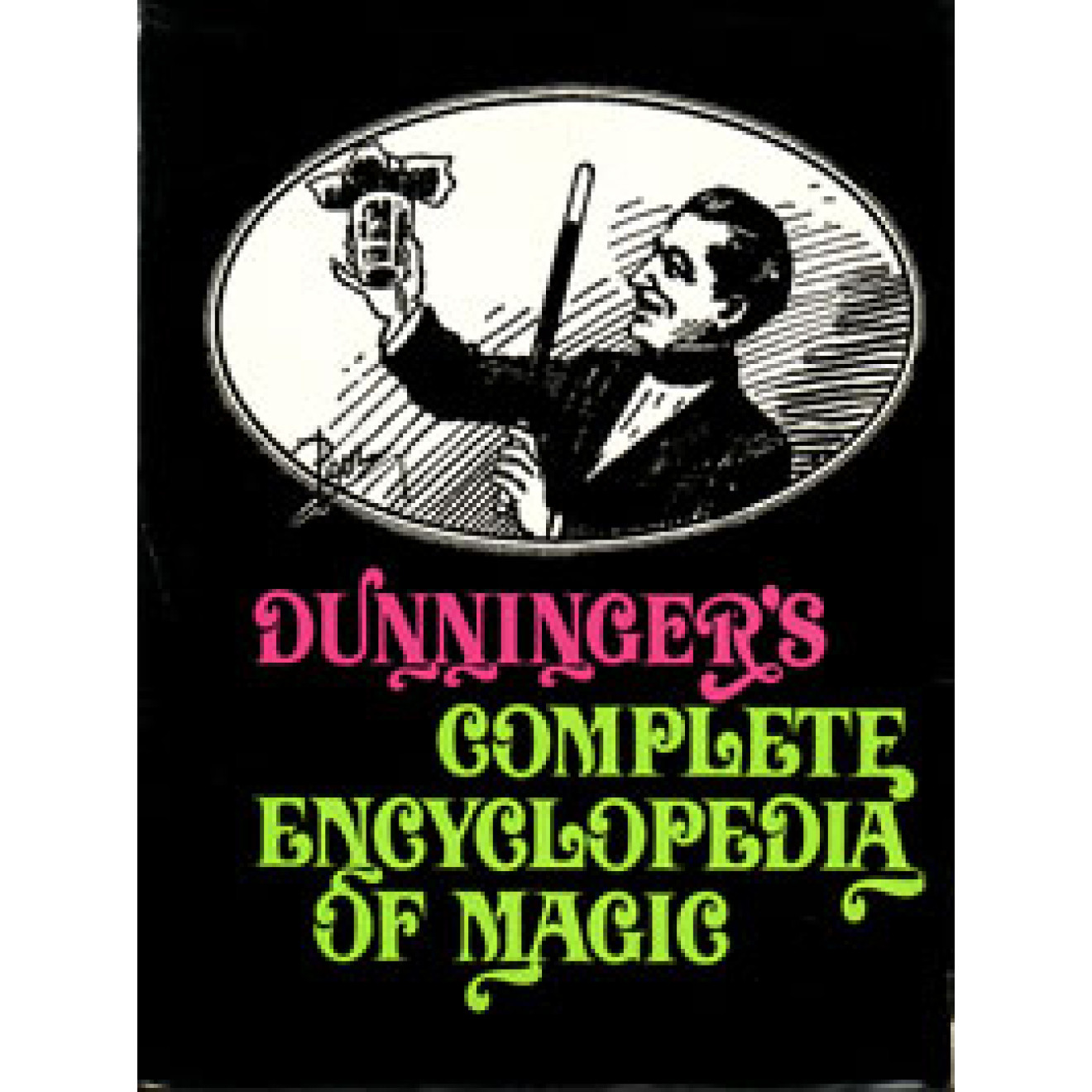 Dunninger's Complete Encyclopedia of Magic