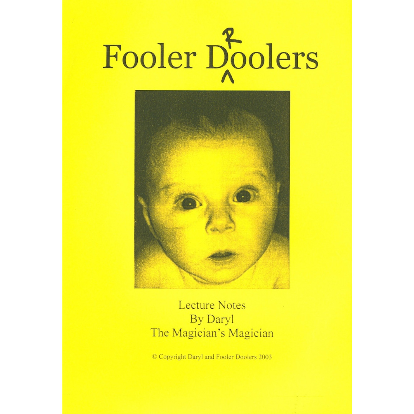 Fooler Droolers. Lecture Notes by Daryl