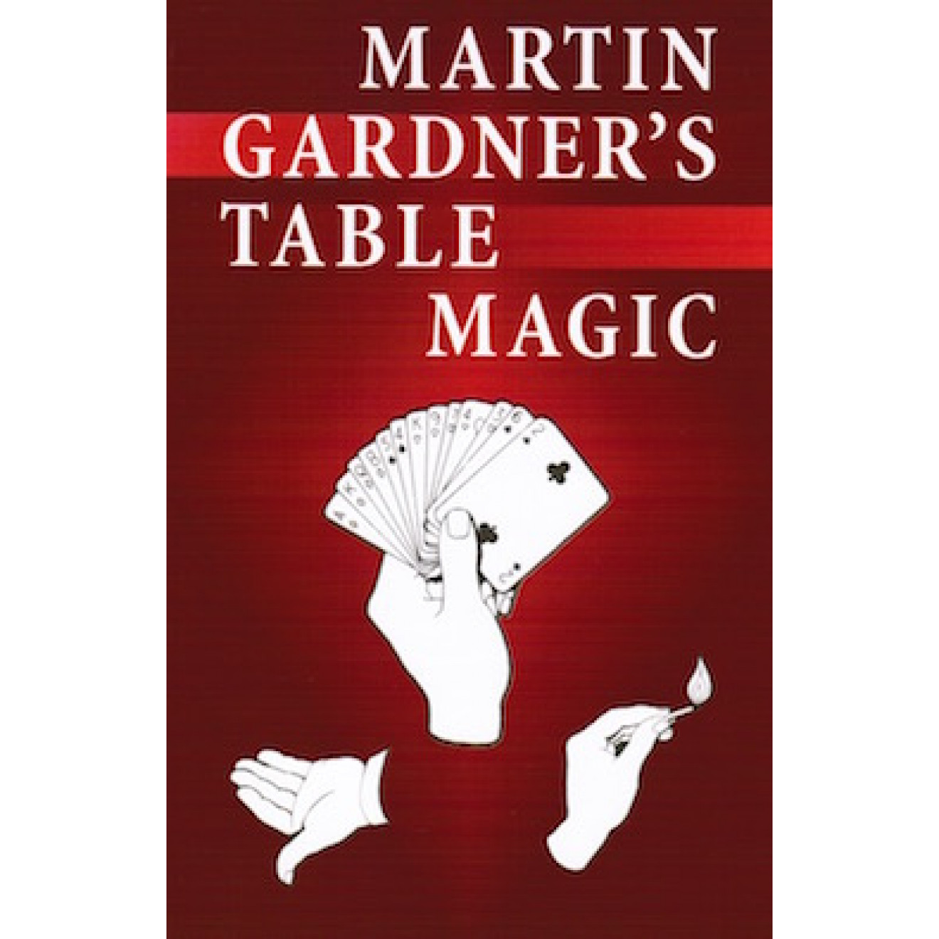 Martin Gardner's Table Magic