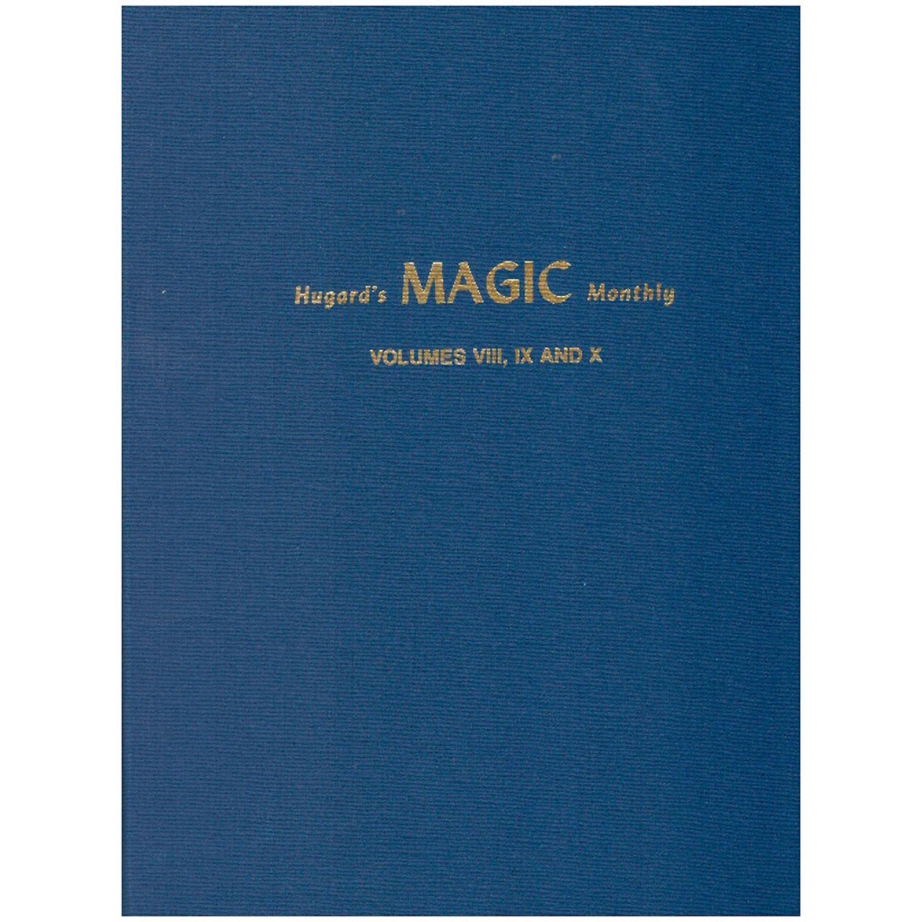 Hugard's Magic Monthly, Volumes VIII, IX and X