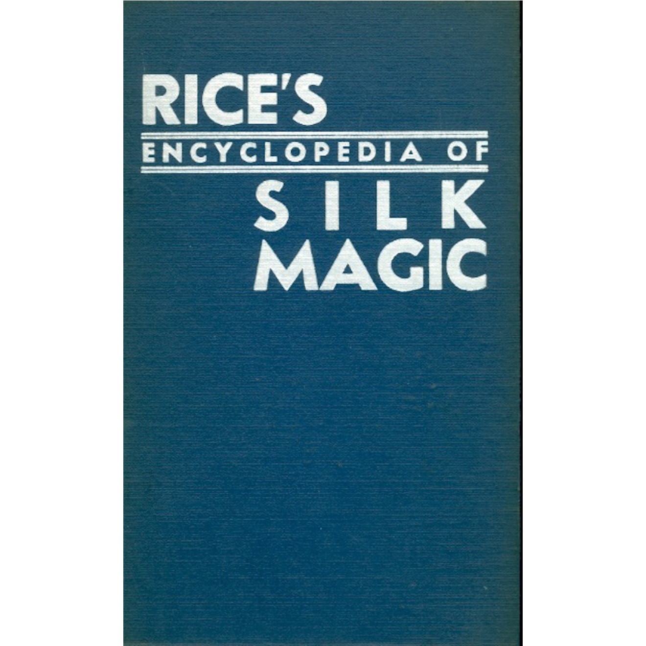 Rice's Encyclopedia of Silk Magic, Vol. 1