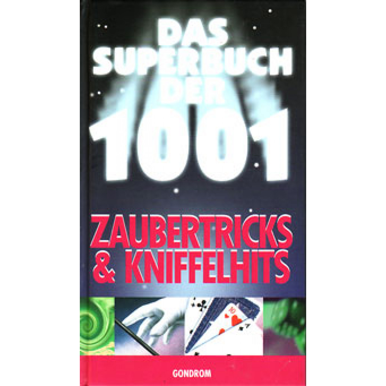 Das Superbuch der 1001 Zaubertricks & Kniffelhits