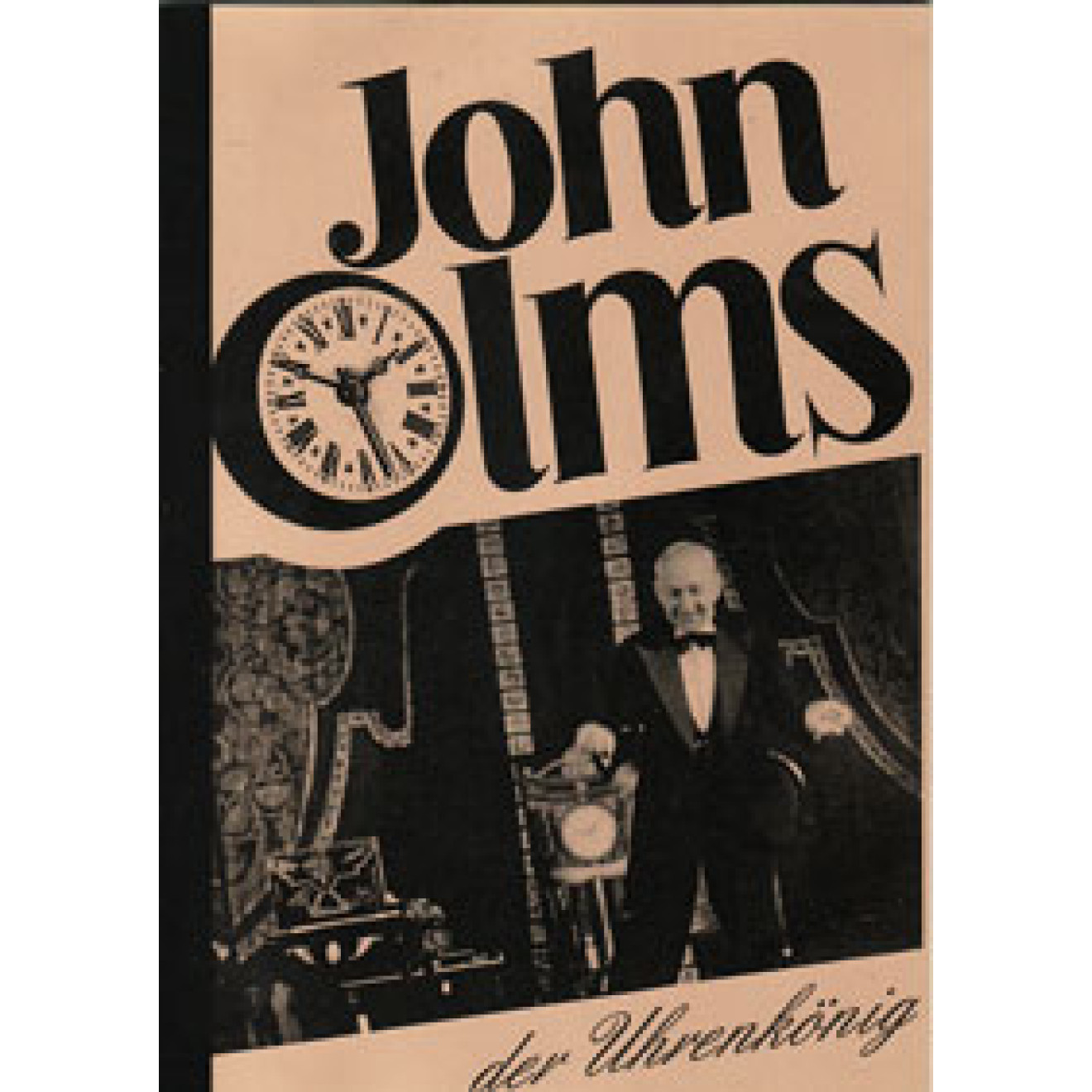 John Olms der Uhrenkönig