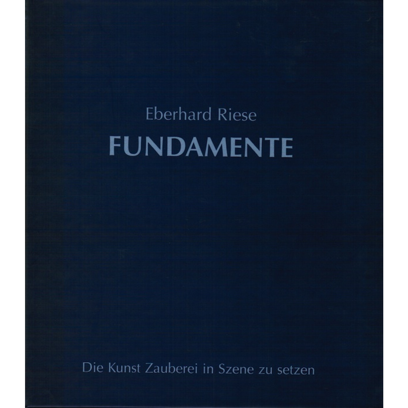 Fundamente - Die Kunst Zauberei in Szene zu setzen (gebraucht)