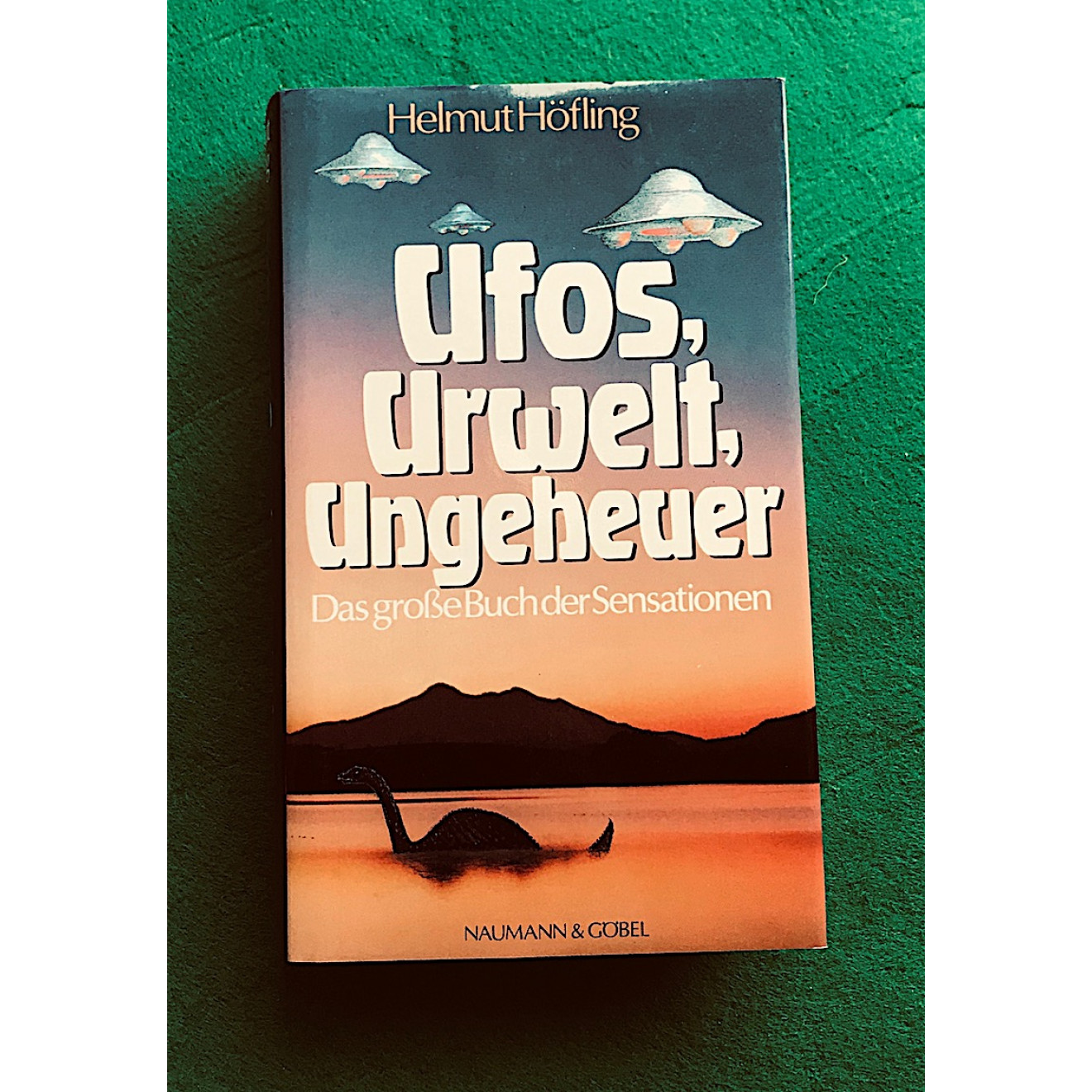 Ufos, Urwelt, Ungeheuer (Helmut Höfling)