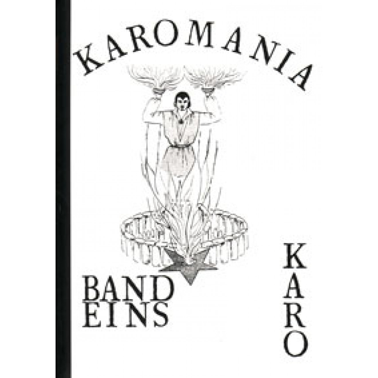 Karomania, Band 1