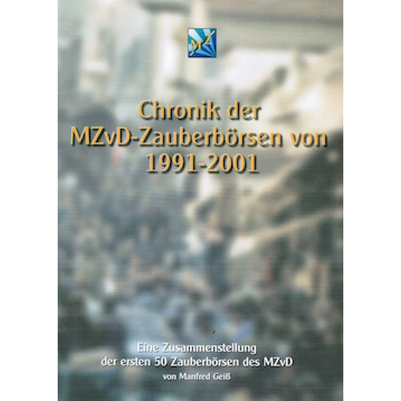 Chronik der MZvD-Zauberböresen von 1991-2001