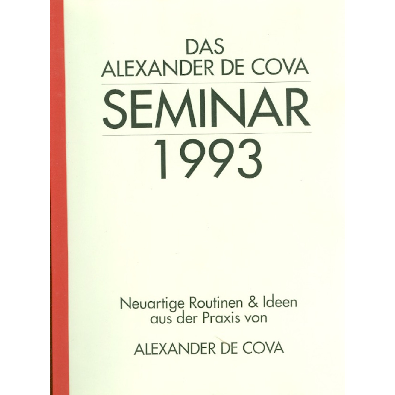 Das Alexander de Cova Seminar 1993