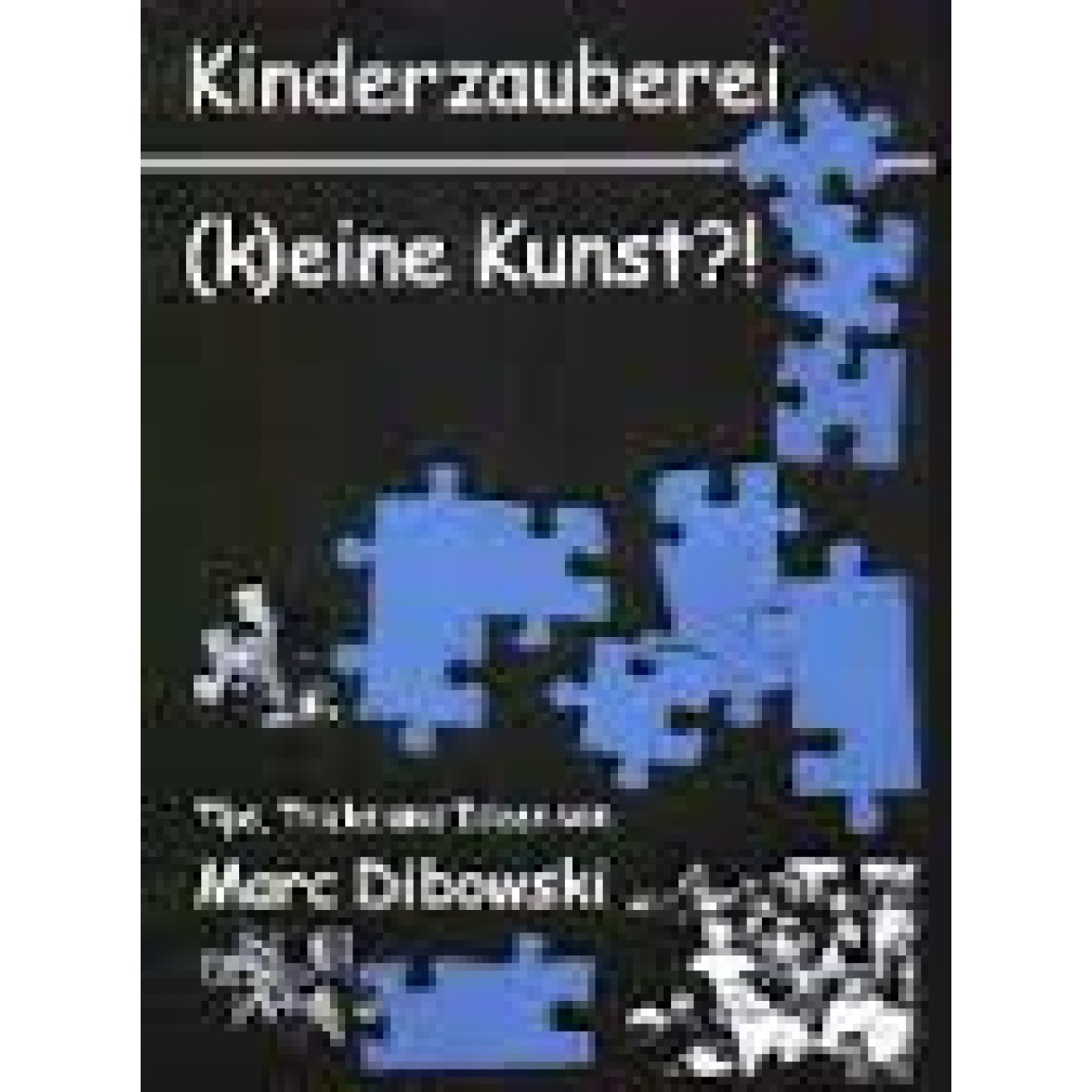 Kinderzauberei - (k)eine Kunst?! (gebraucht)