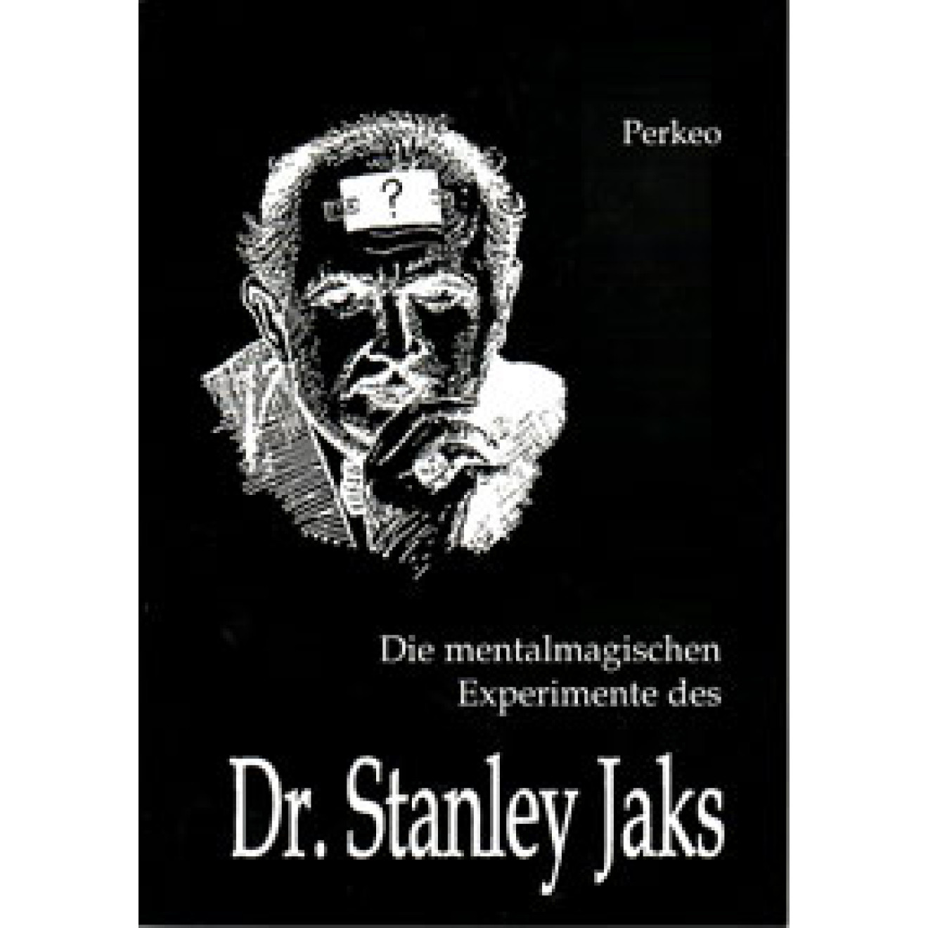 Die mentalmagischen Experimente des Dr. Stanley Jaks
