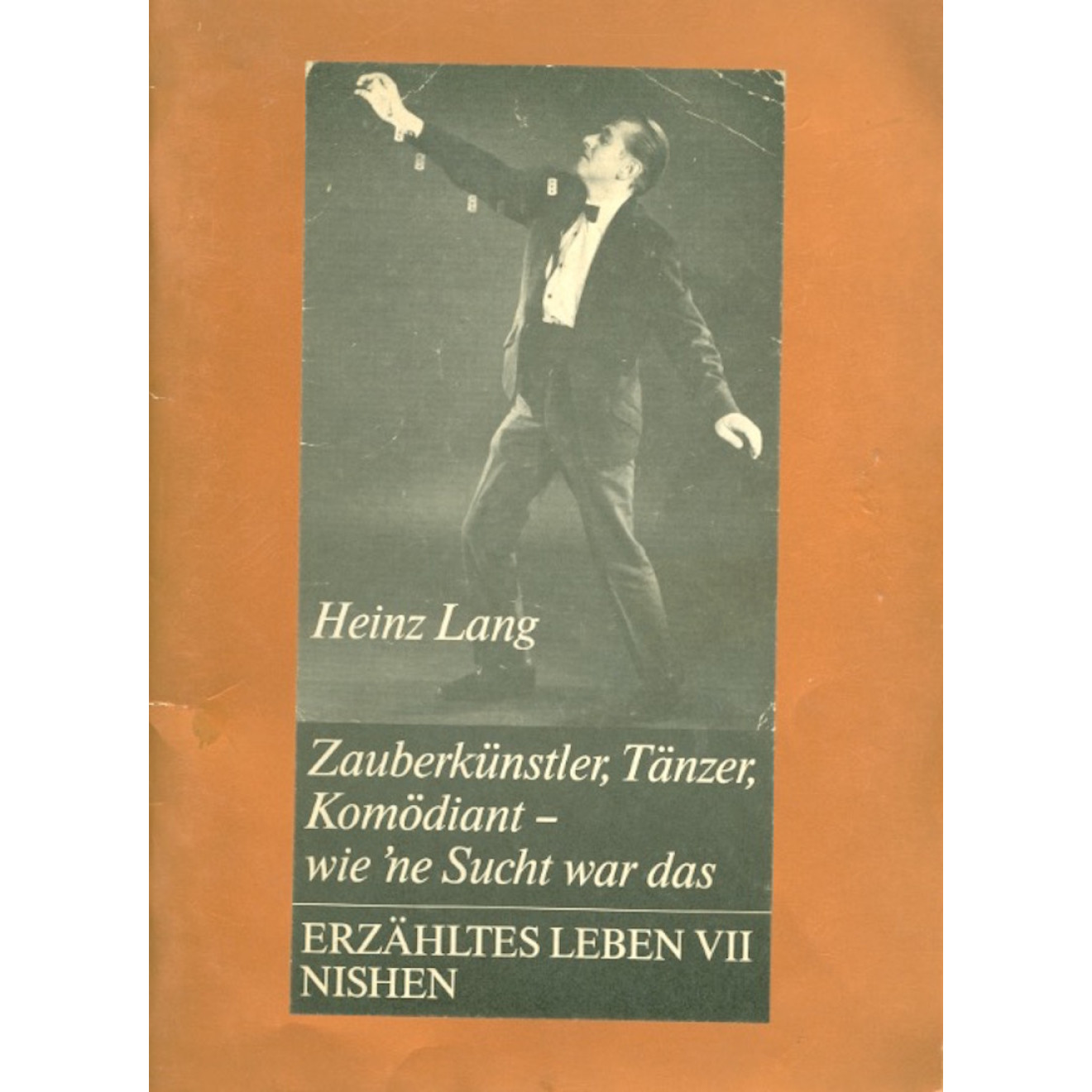Heinz Lang - Zauberkünstler, Tänzer, Komödiant - wie 'ne Sucht w