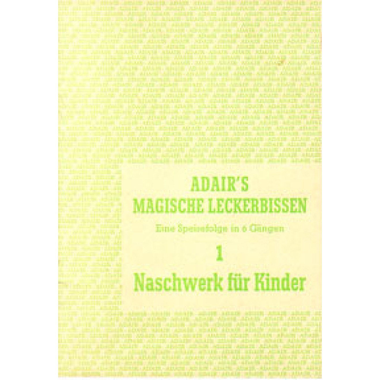 Magische Leckerbissen. 1. Teil. Naschwerk für Kinder