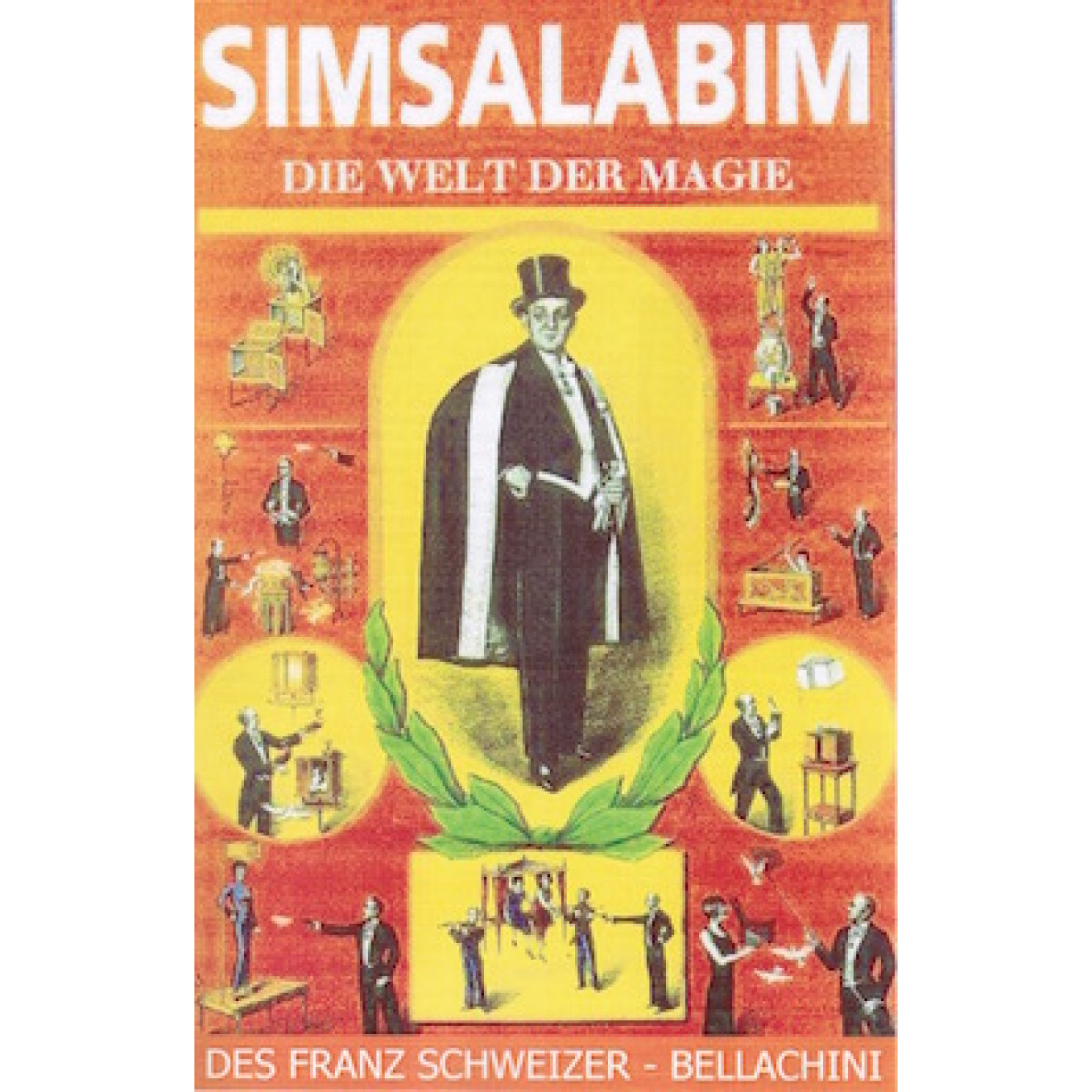 Simsalabim - Die Welt der Magie des Franz Schweizer - Bellachini