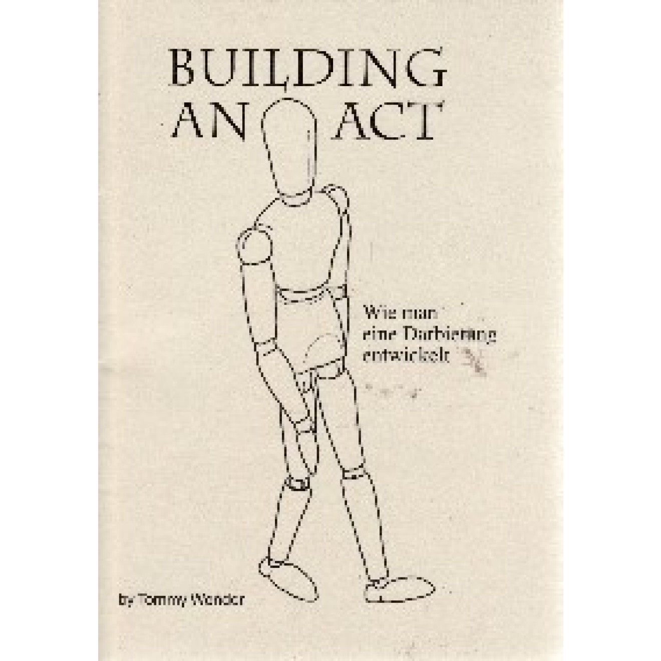 Building an Act. Wie man eine Darbietung entwickelt.
