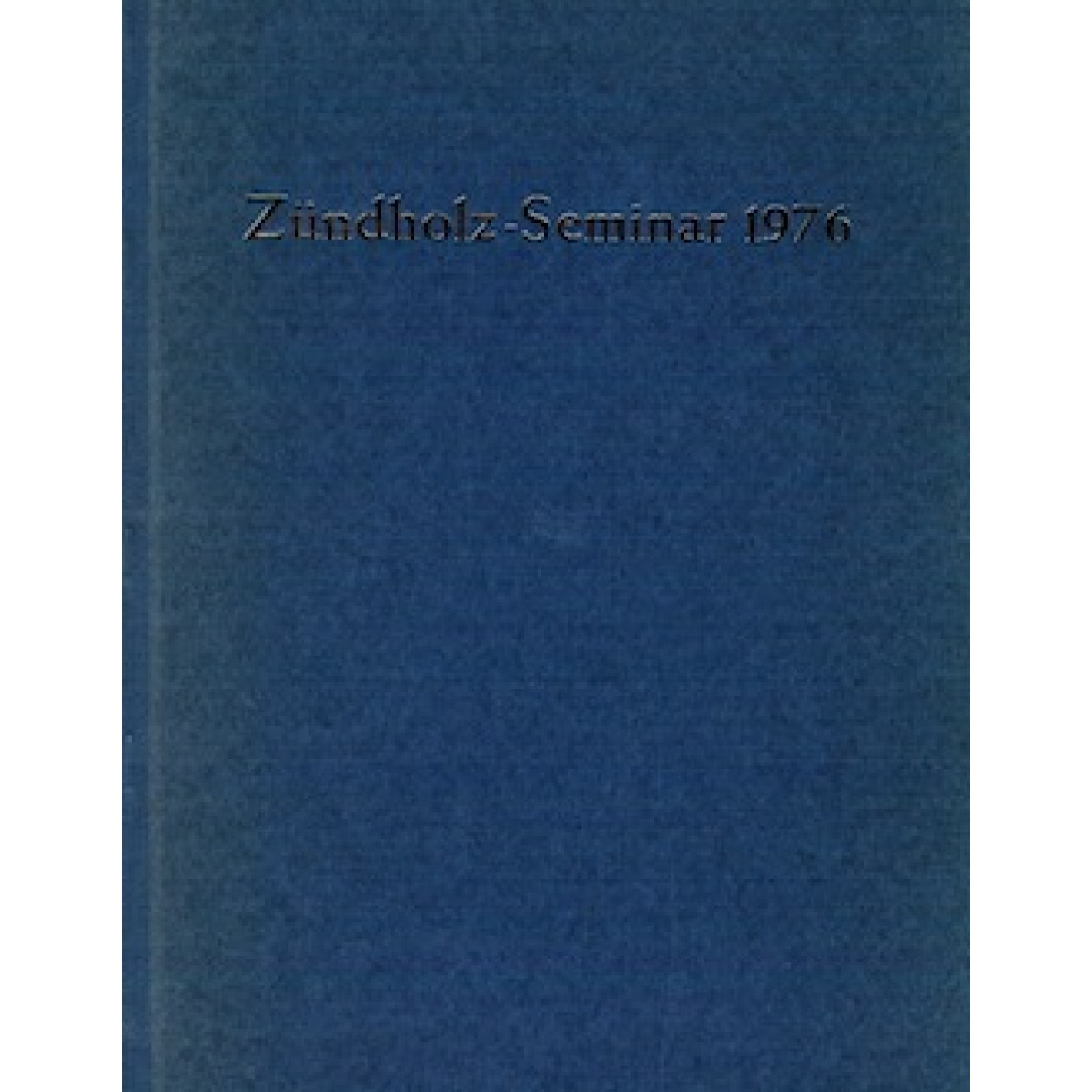 Das Zündholz-Seminar Berlin 1976