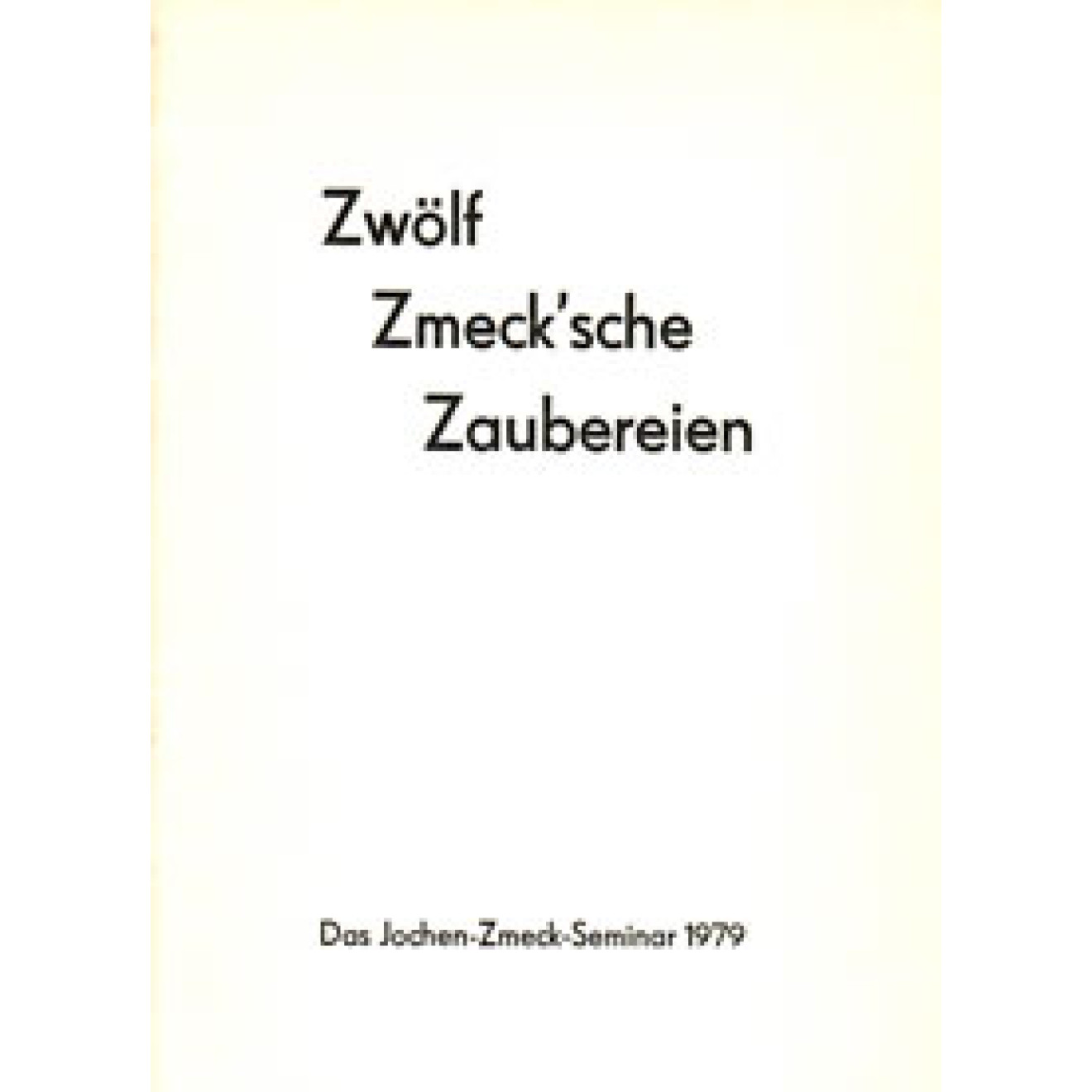 Zwölf Zmeck'sche Zaubereien