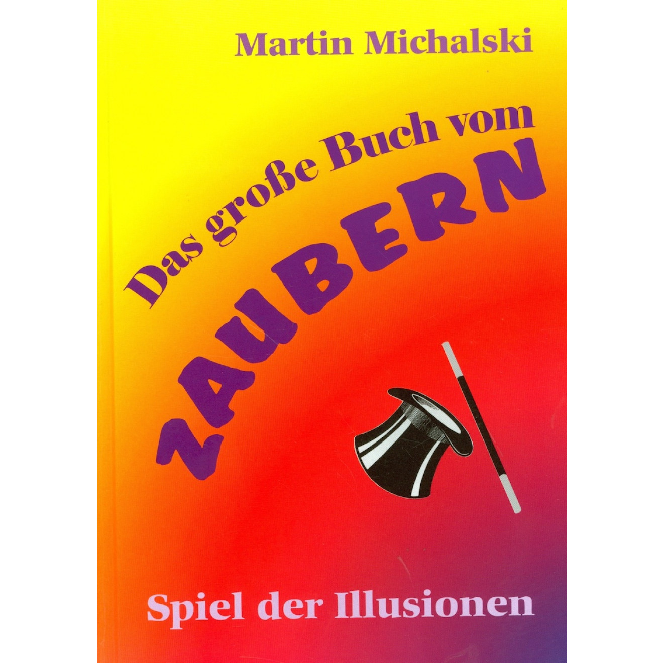 Das große Buch vom Zaubern. Spiel der Illusionen