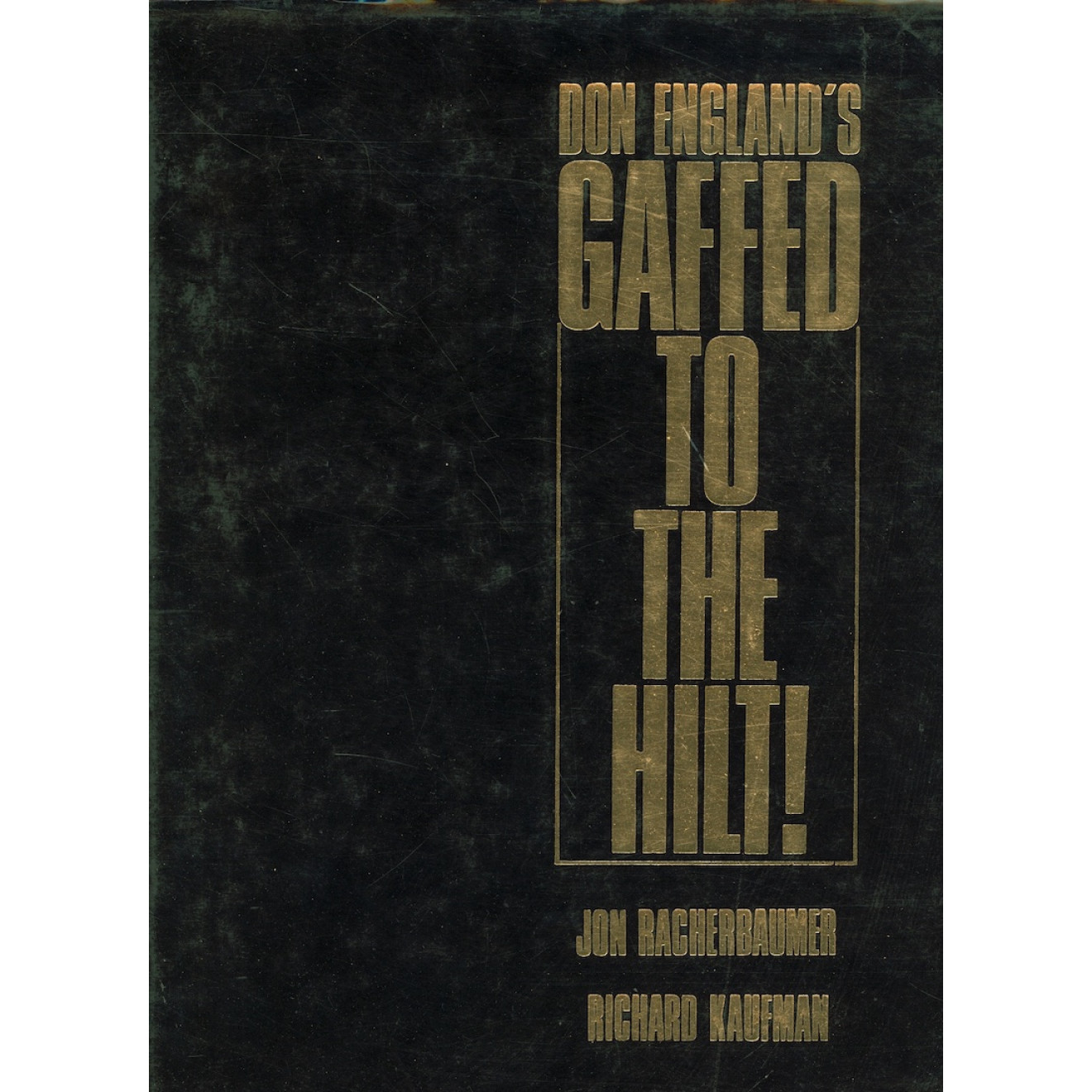 Don England's Gaffed To The Hilt! Second Edition!