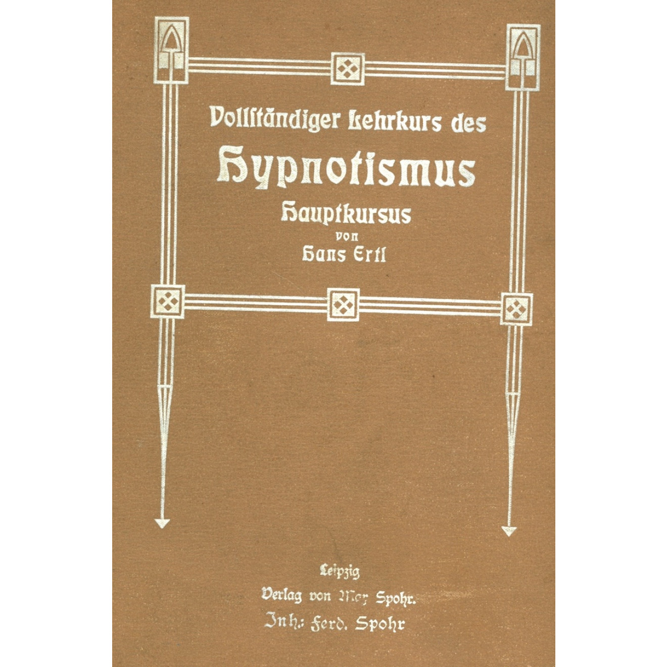 Vollständiger Lehrkurs des Hypnotismus in allen seinen Phasen und verwandten Erscheinungen