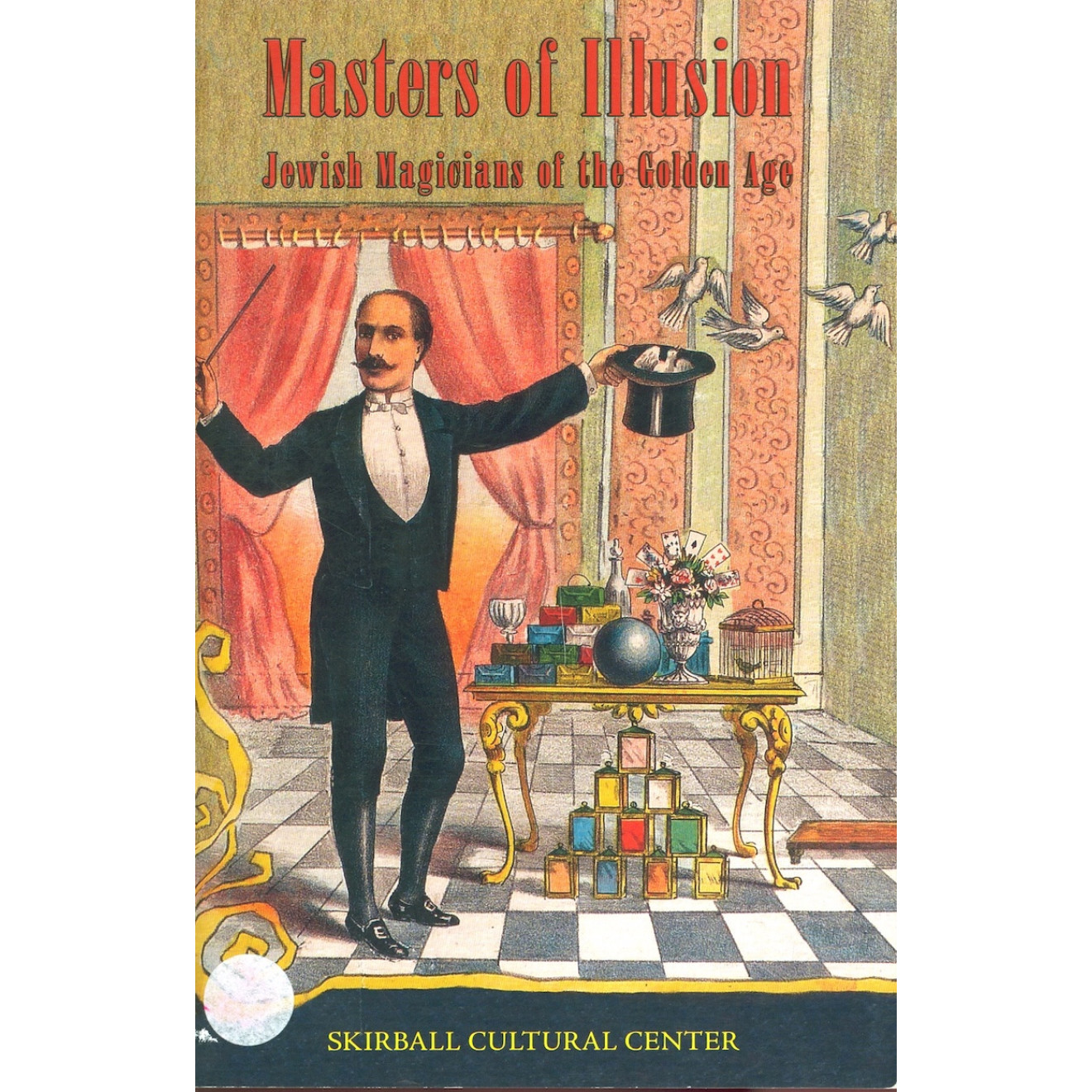 Masters of Illusion: Jewish Magicians of the Golden Age