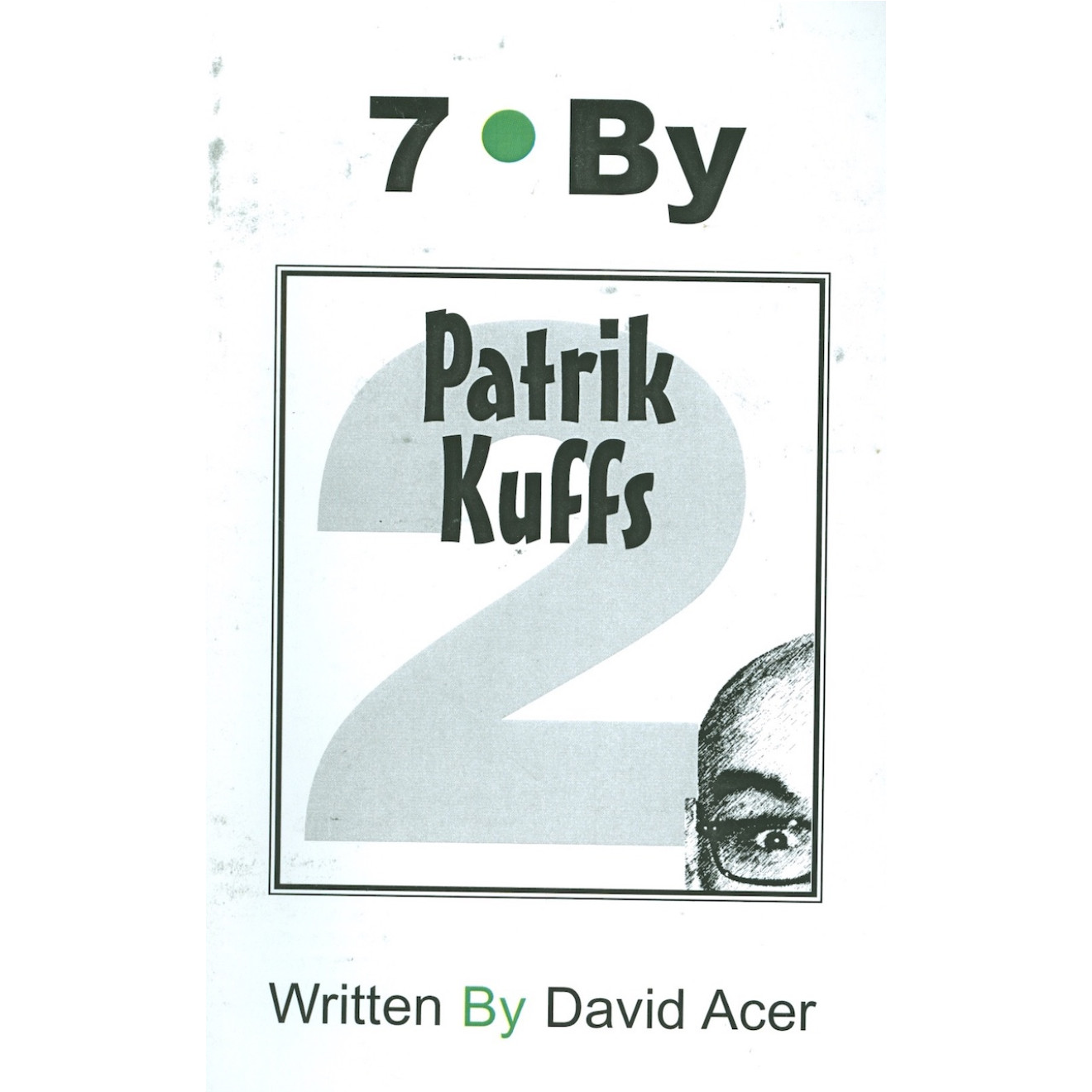 '7 By Patrik Kuffs' written by David Acer, Vol. 1 in the ''7 By'' Series