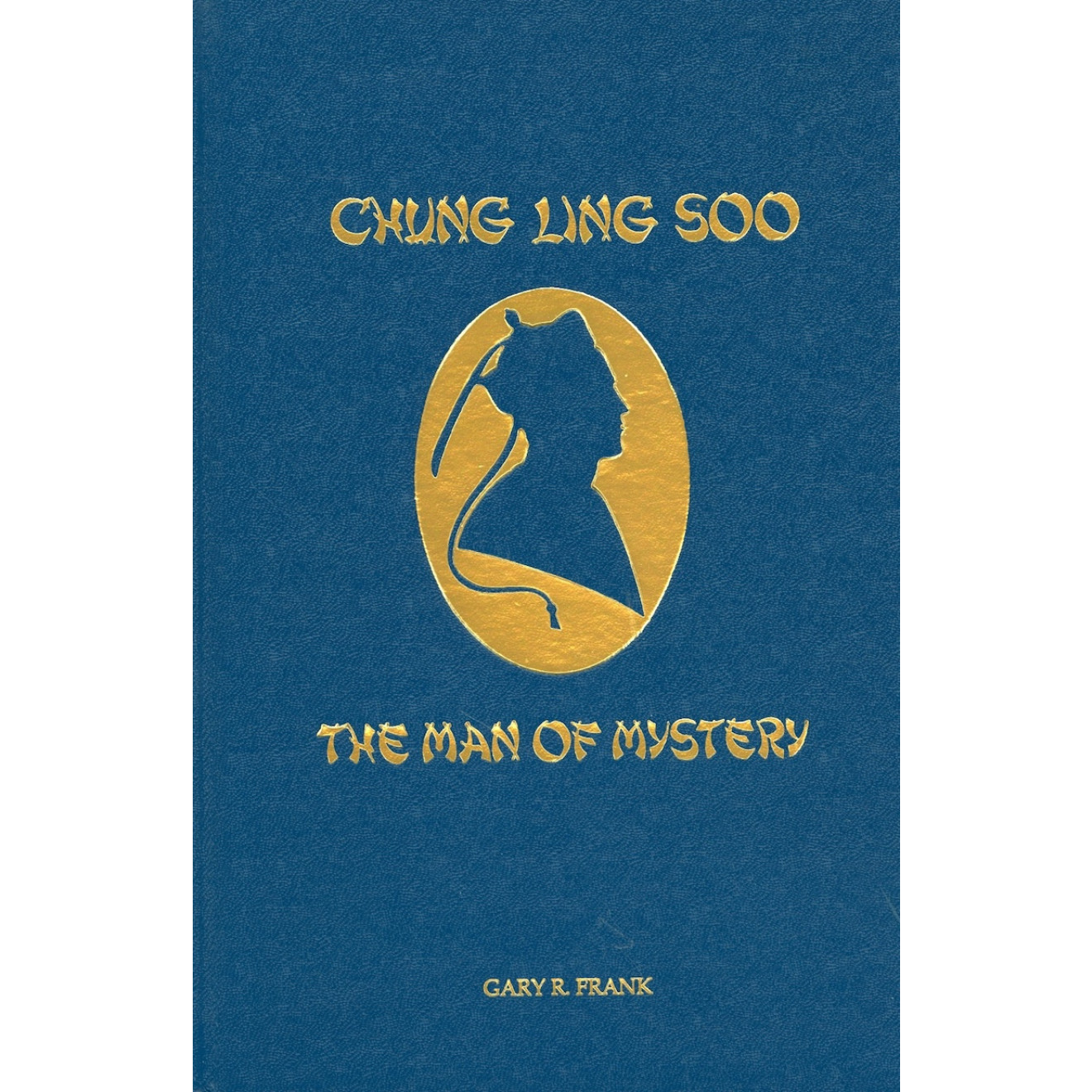 Chung Ling Soo Man Mystery by Frank Gary