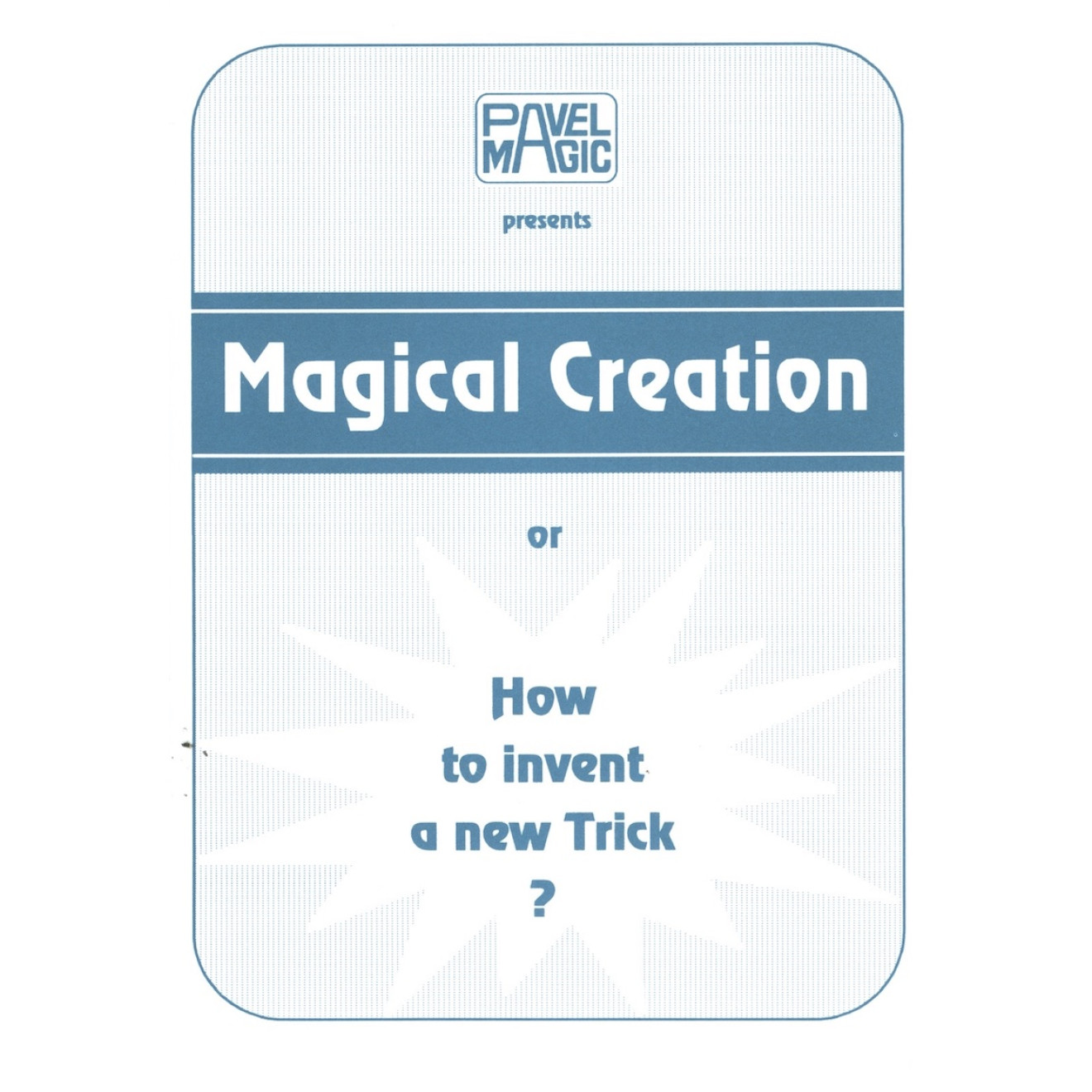 Creative Magie or How to invent a new trick?