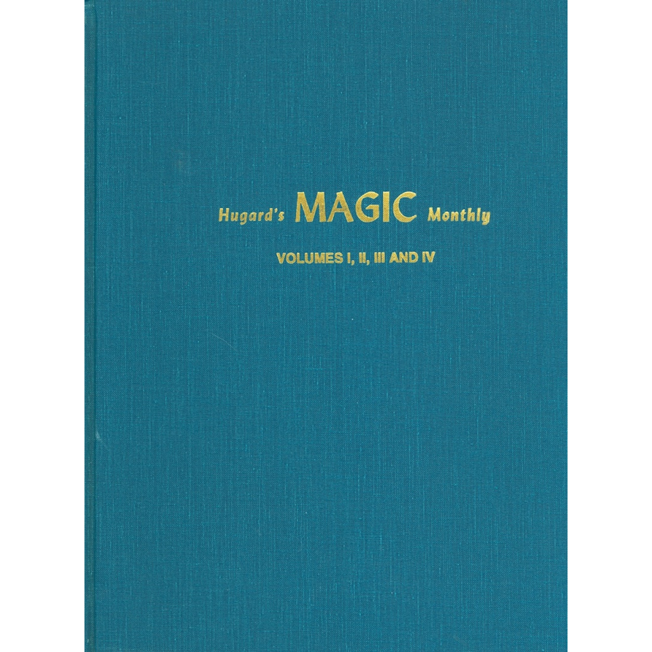 Hugard's Magic Monthly, Volumes I, II, III and IV