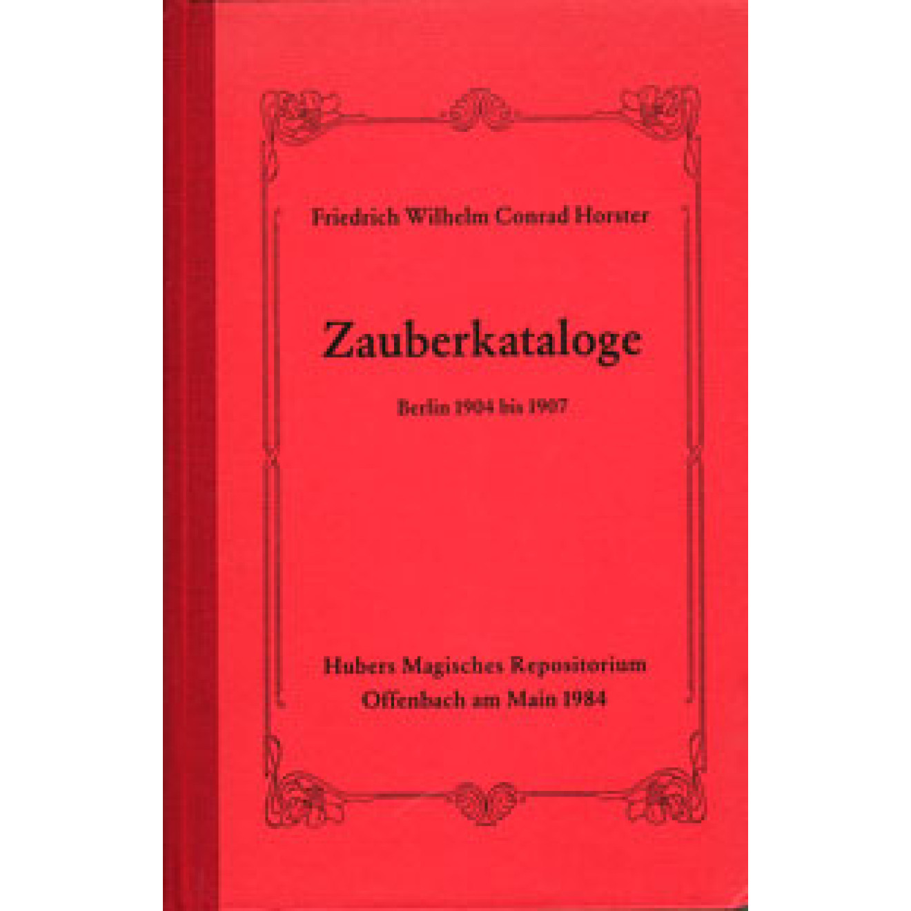 Friedrich W. C. Horster. Zauberkataloge Berlin 1904 bis 1907
