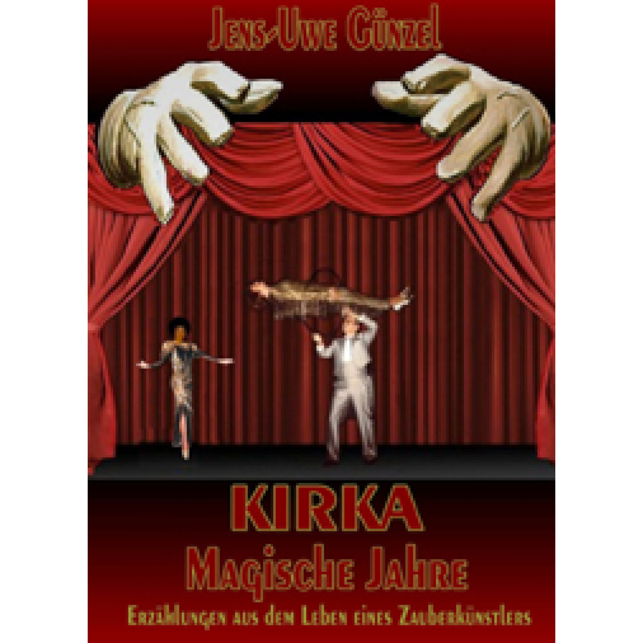 Kirka - Magische Jahre, Erzählungen eines Zauberkünstlers