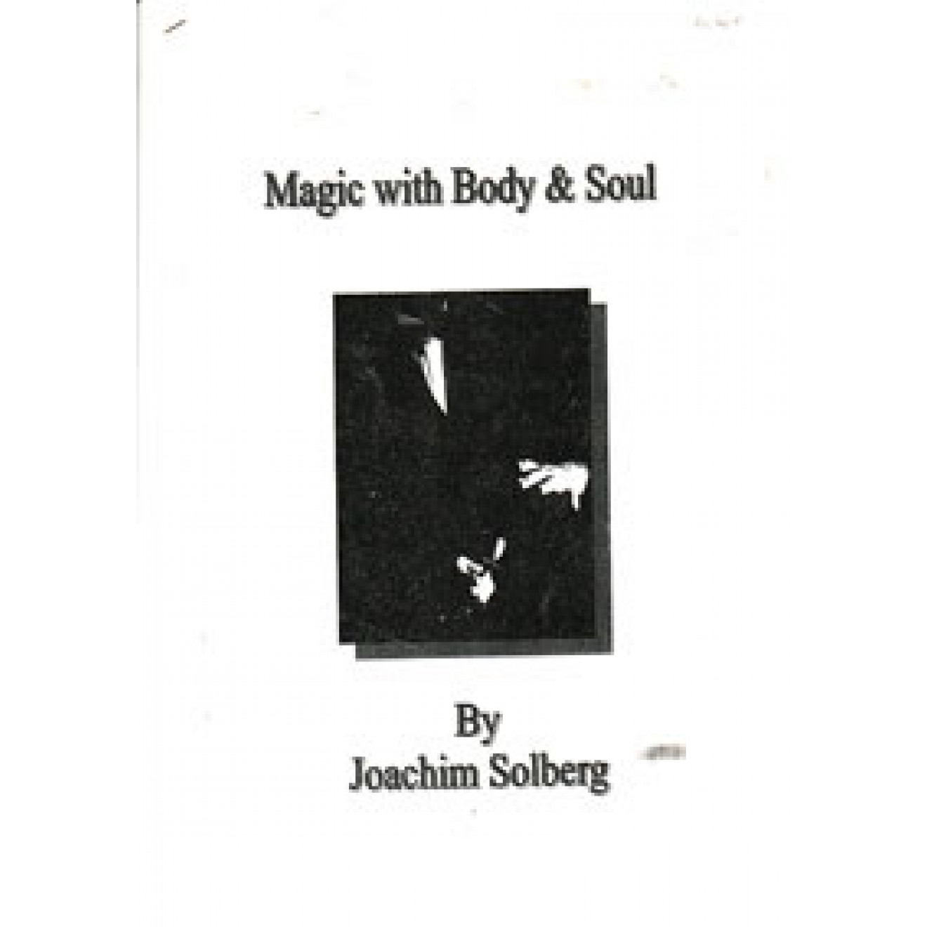 Magic with Body and Soul