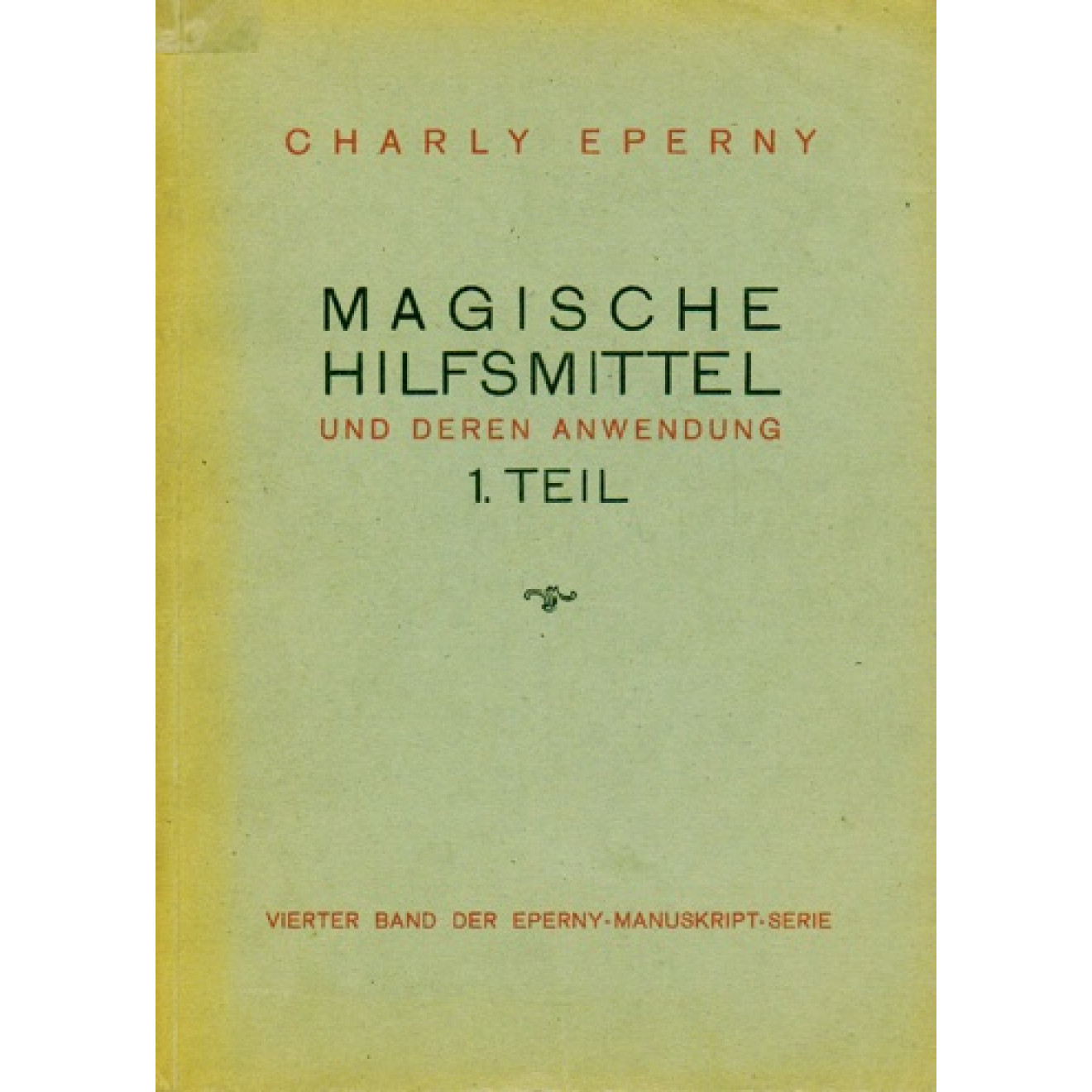 Magische Hilfsmittel und deren Anwendung, 1. Teil