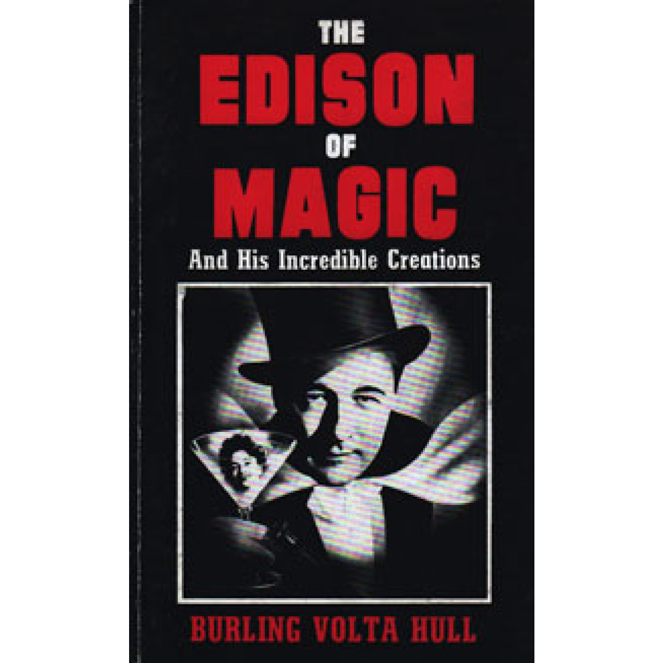 The Edison of Magic and his Incredible Creations