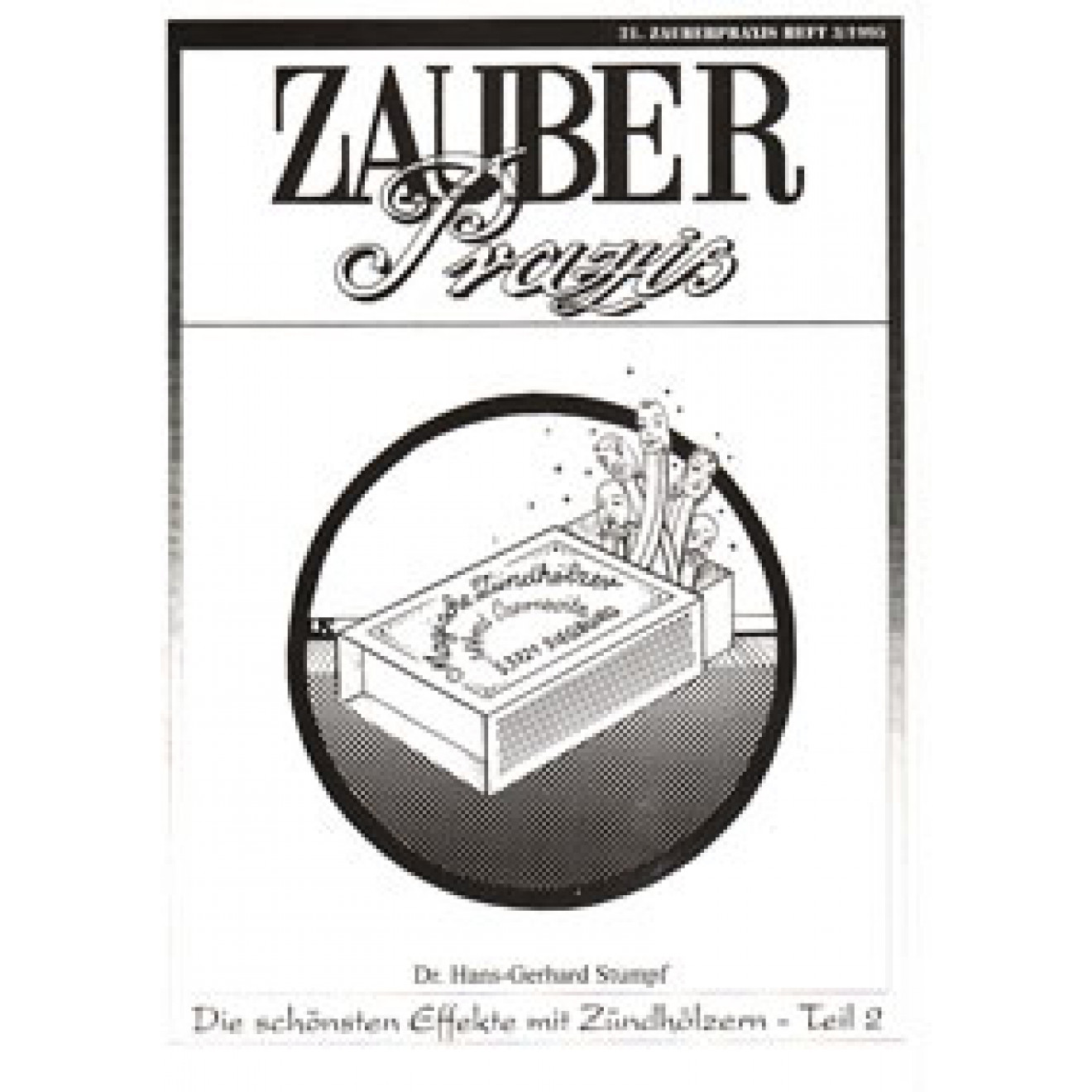 Die schönsten Effekte mit Zündhölzern, Teil 2 (Zauberpraxis 21)