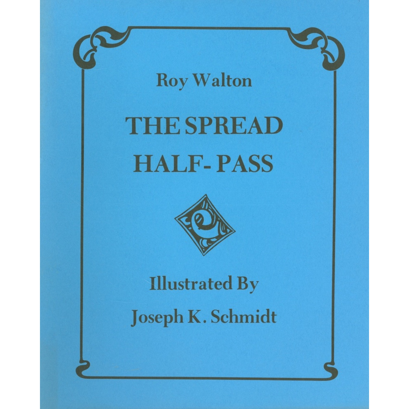 Roy Walton - The Spread Half-Pass - Karl Fulves