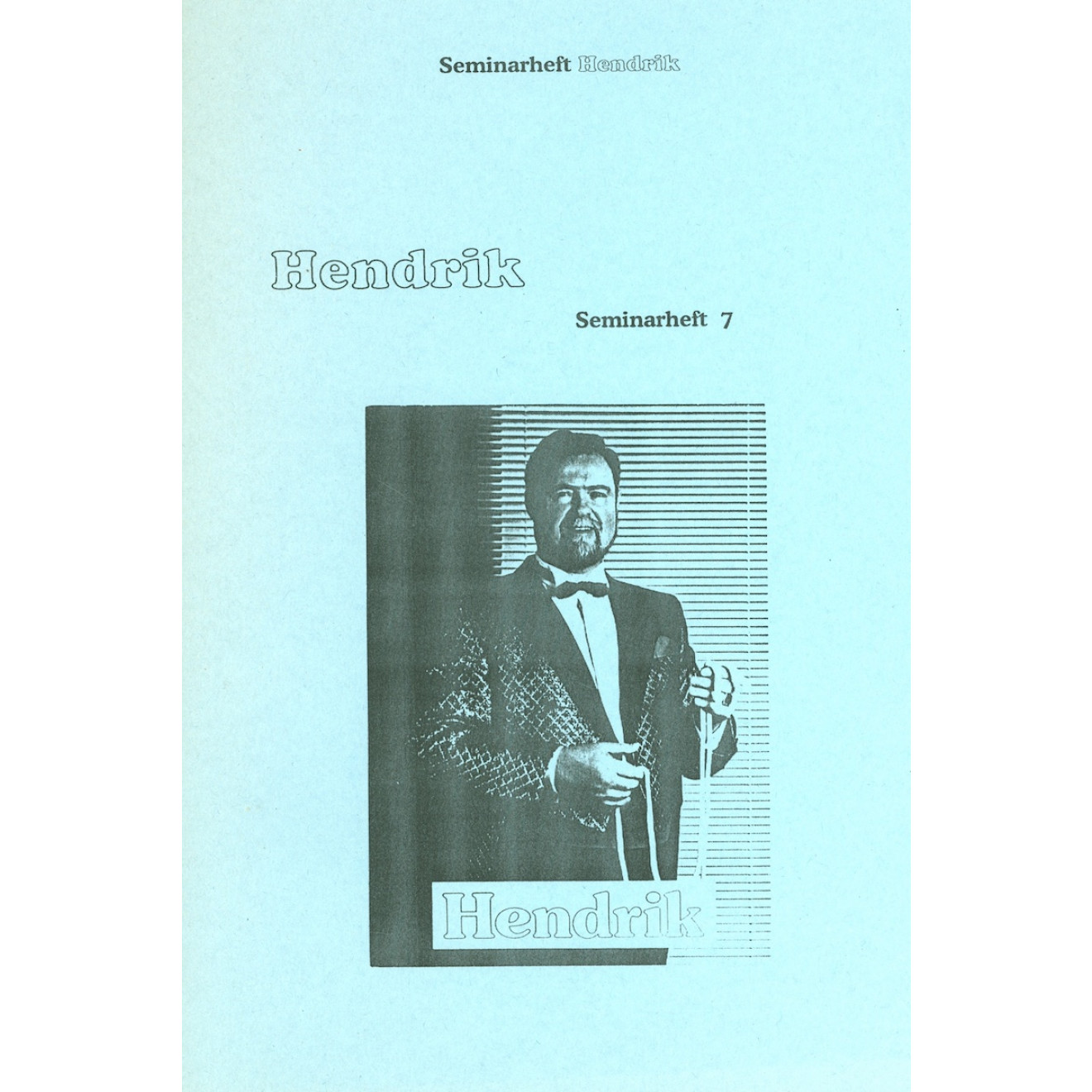 Hendrik, Seminarheft 7