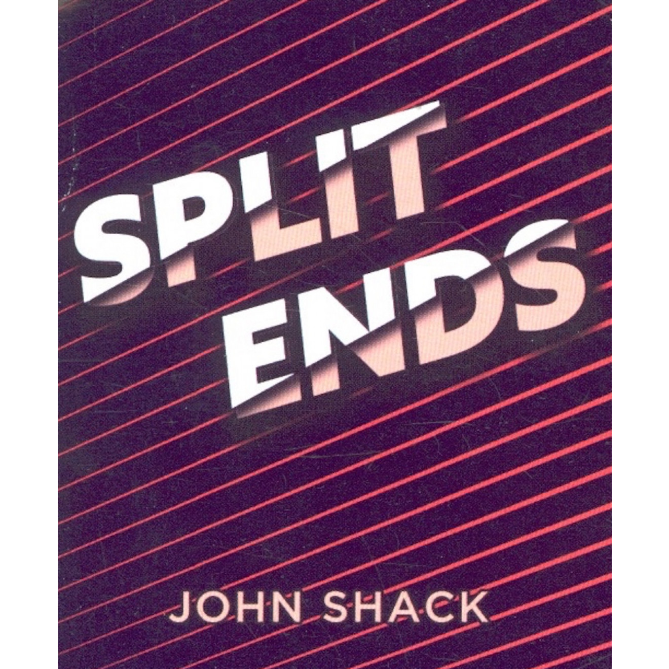 Split Ends by John Shack