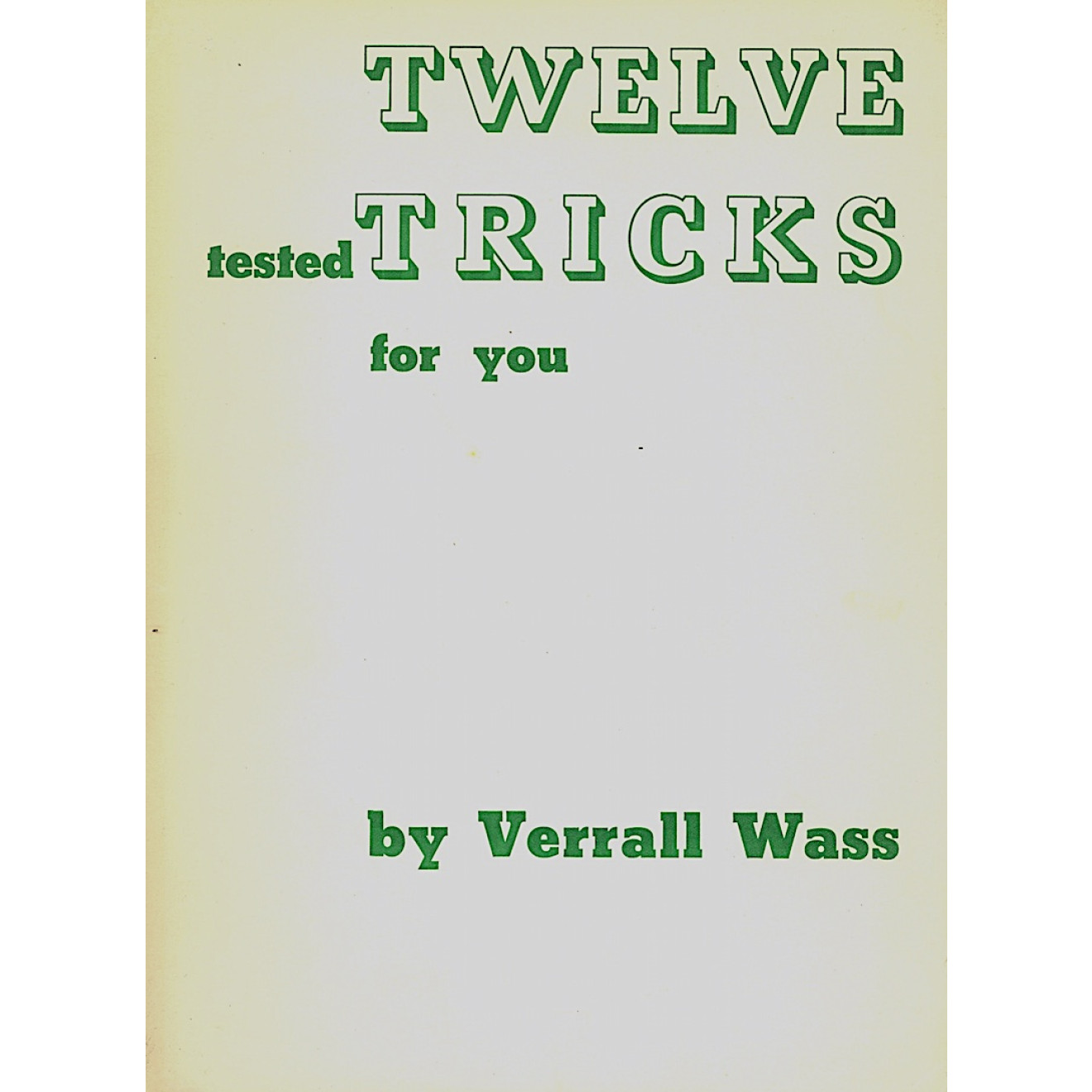Twelve Tested Tricks by Verall Wass