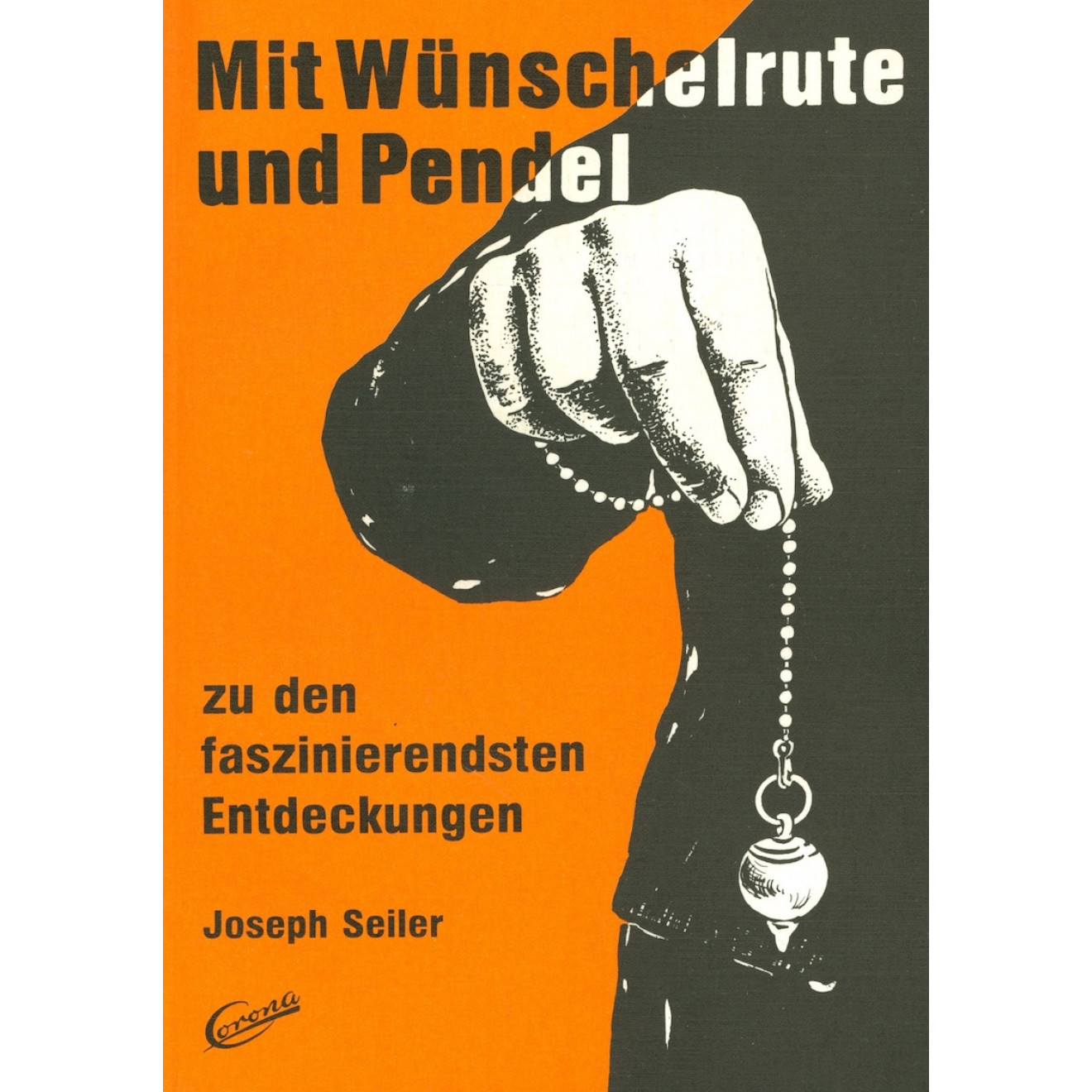 Mit Wünschelrute und Pendel, sic!Verlag und sicondhand!, Antiquariat für Zauberbücher, second Mit Wünschelrute und Pendel, sic!Verlag und sicondhand!, Antiquariat für Zauberbücher, second